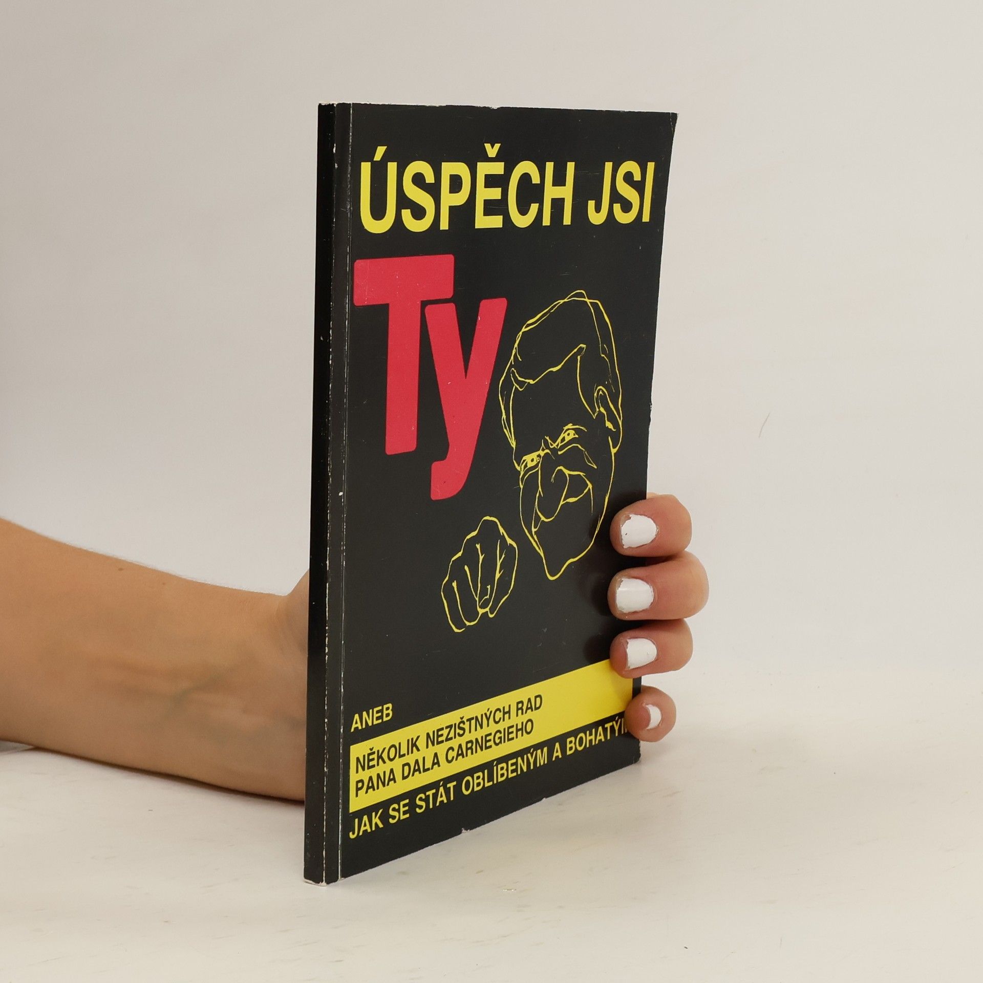 Úspech si ty alebo niekoľko nezištných rád pána Dalea Carnagiho ako sa stať obľúbený a bohatý