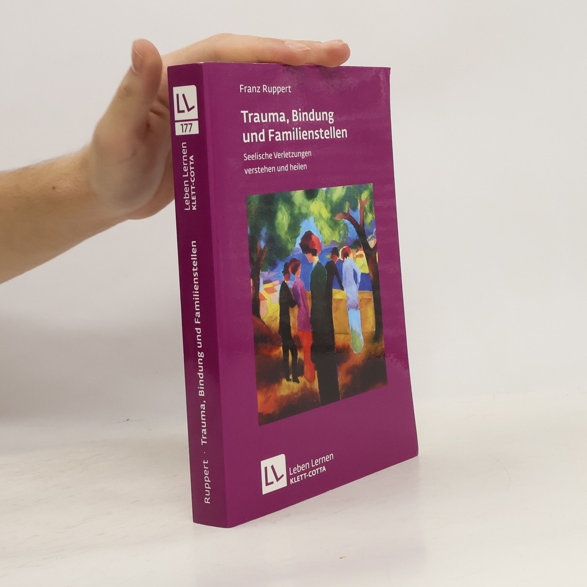 Franz Ruppert Trauma, Bindung und Familienstellen
