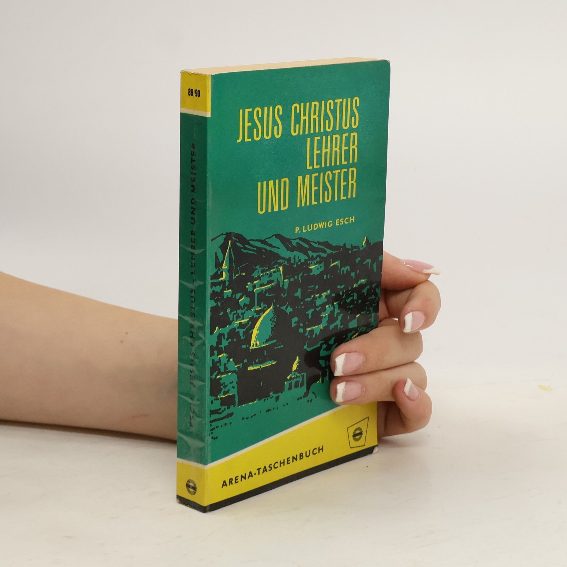 Ludwig Esch Jesus Christus. Lehrer und Meister