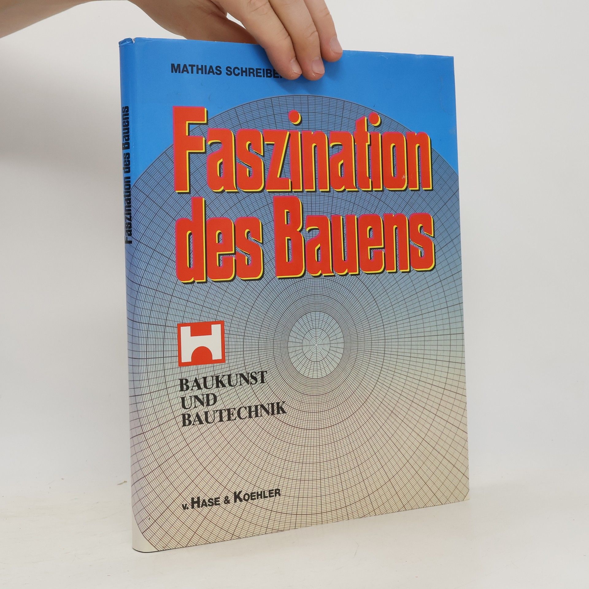 Mathias Schreiber Faszination des Bauens