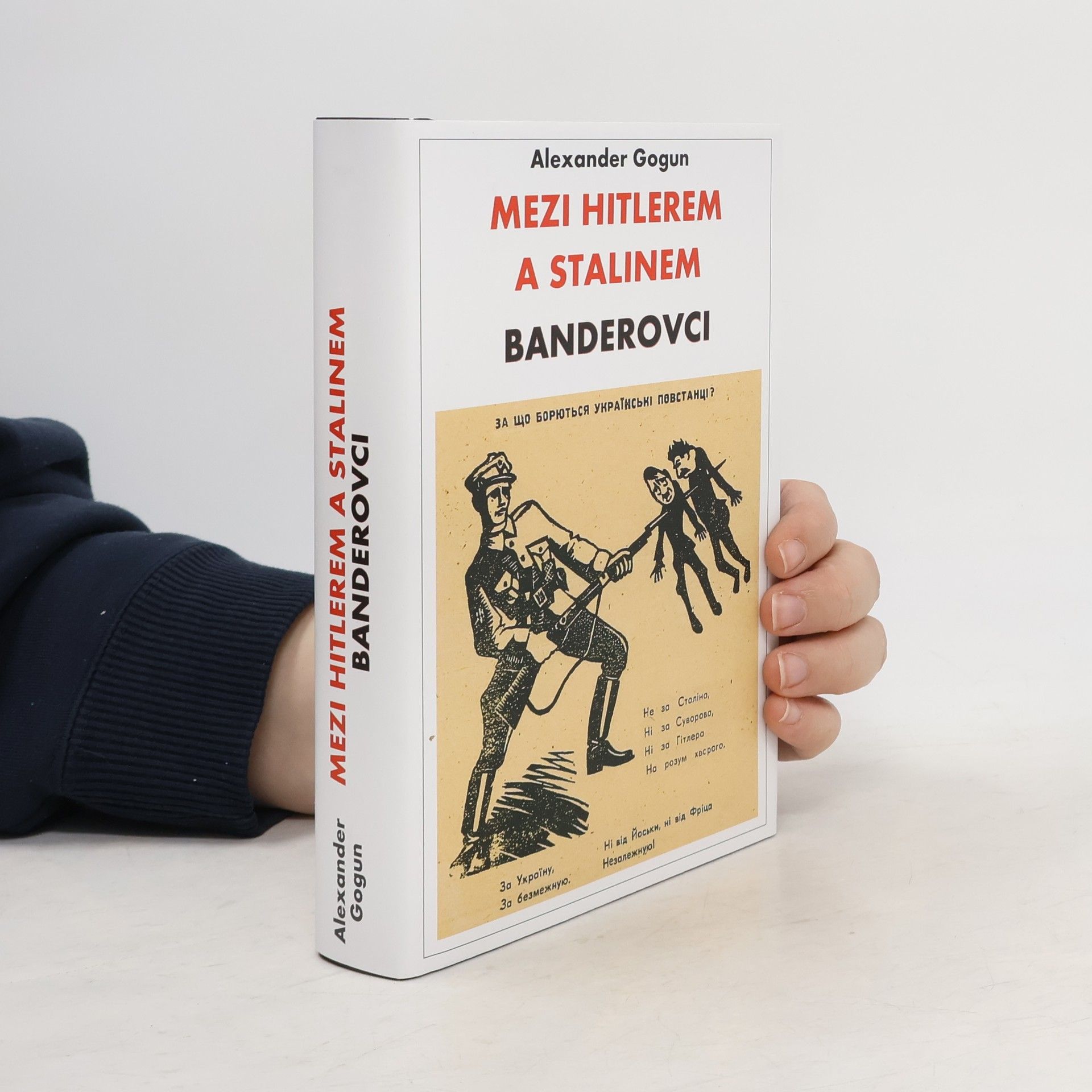 Alexander Gogun Mezi Hitlerem a Stalinem. Banderovci