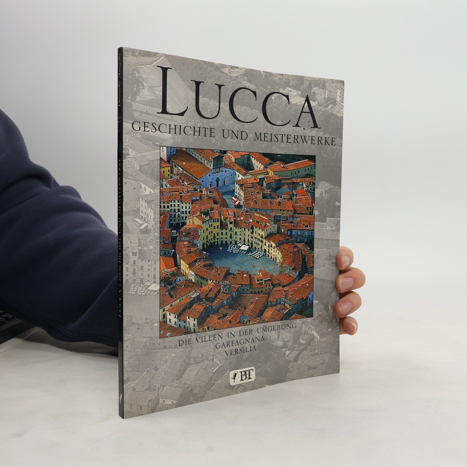 Giuliano Chelazzi Lucca. Geschichte und Meisterwerke