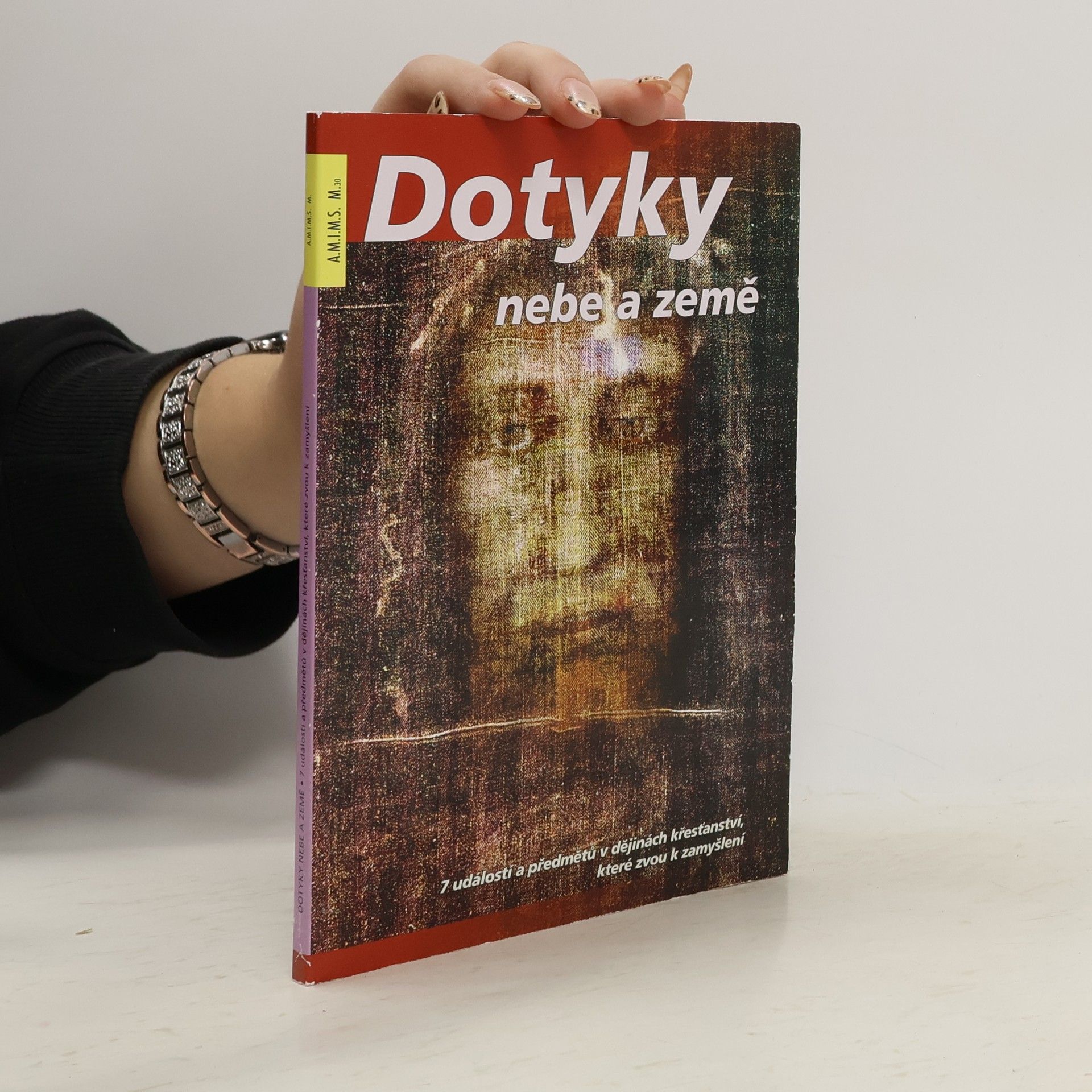 Marek Dunda Dotyky nebe a země. 7 událostí a předmětů v dějinách křesťanství, které zvou k zamyšlení