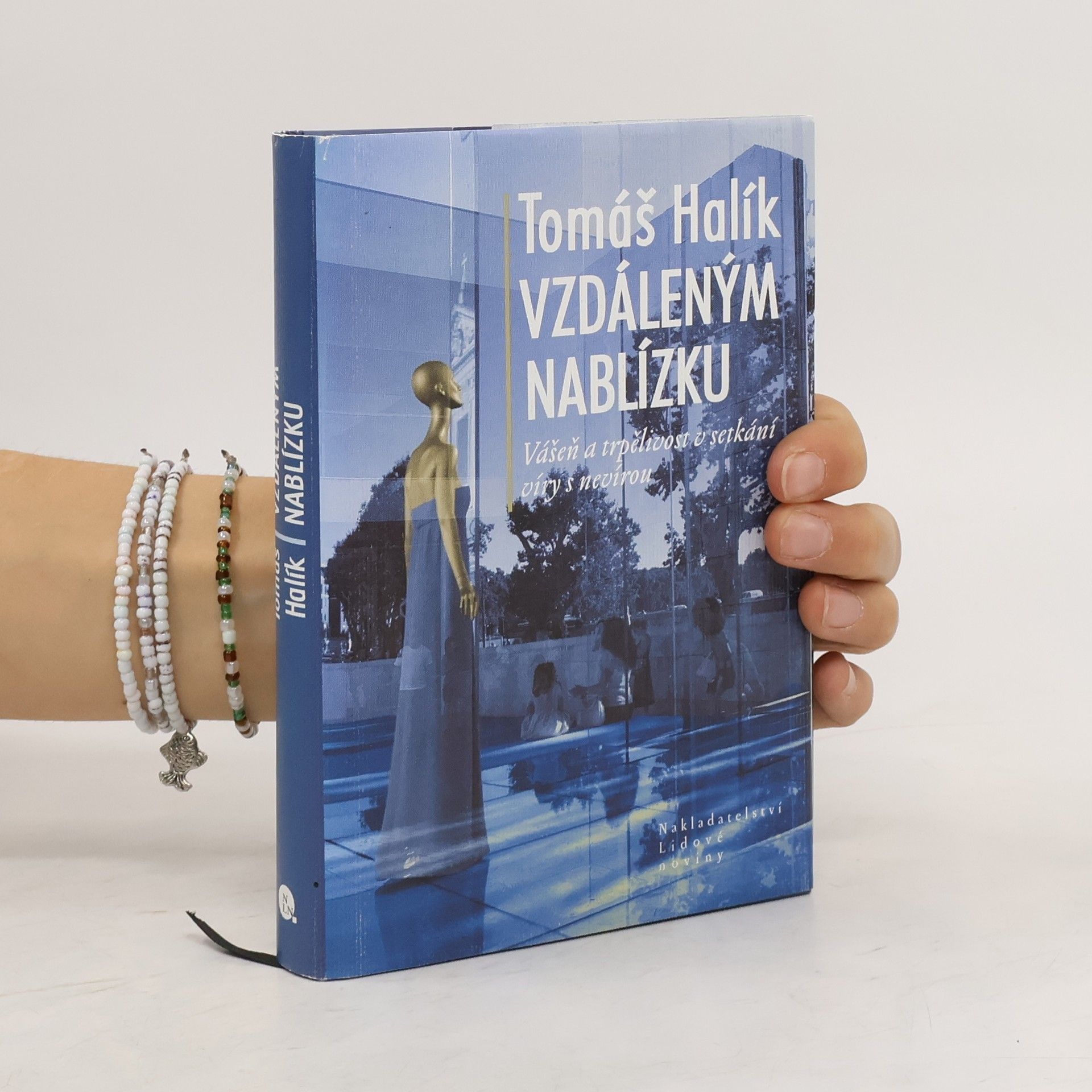 Tomáš Halík Vzdáleným nablízku. Vášeň a trpělivost v setkání víry s nevírou