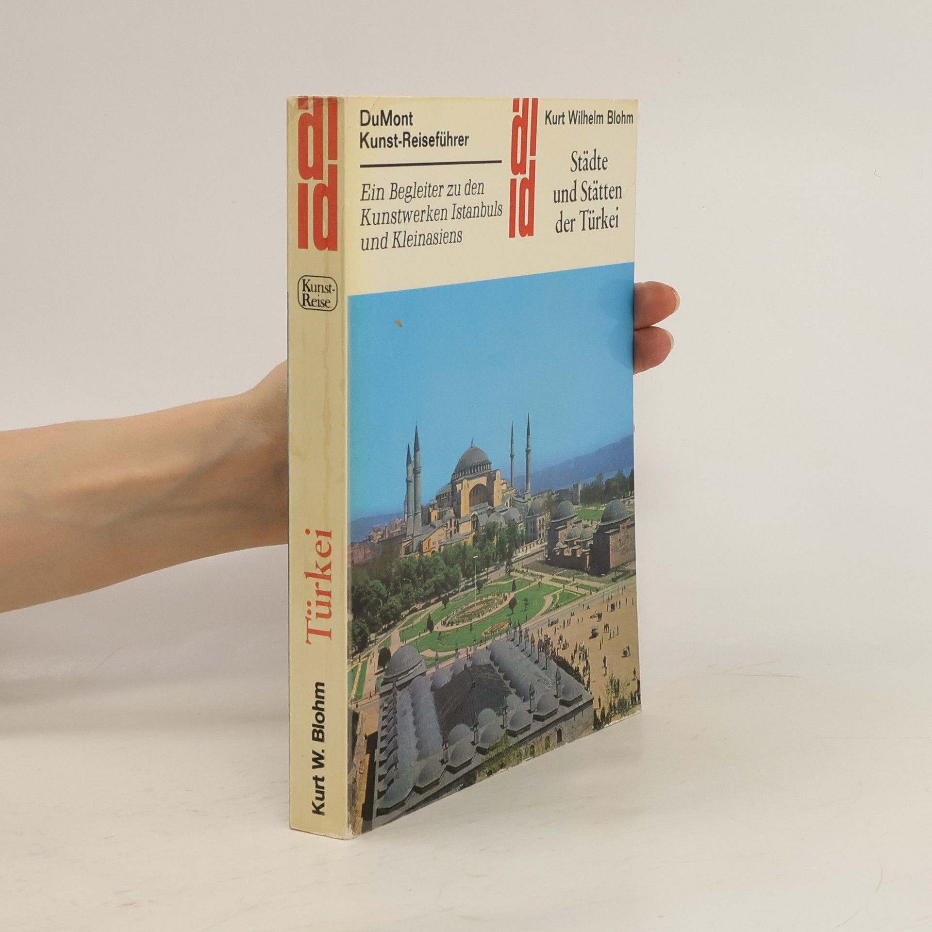 Kurt Wilhelm Blohm Städte und Stätten der Türkei