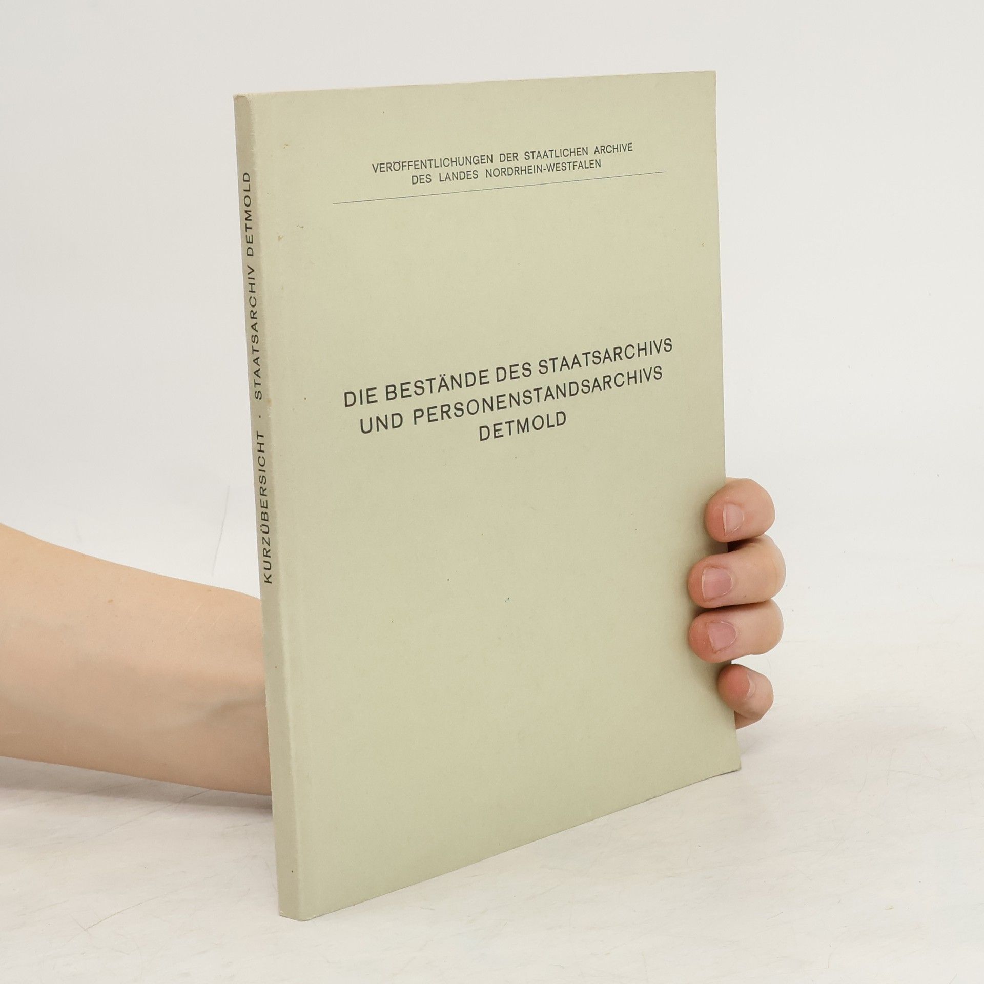 AA.VV. Die Bestände des Staatsarchivs und Personenstandsarchivs Detmold