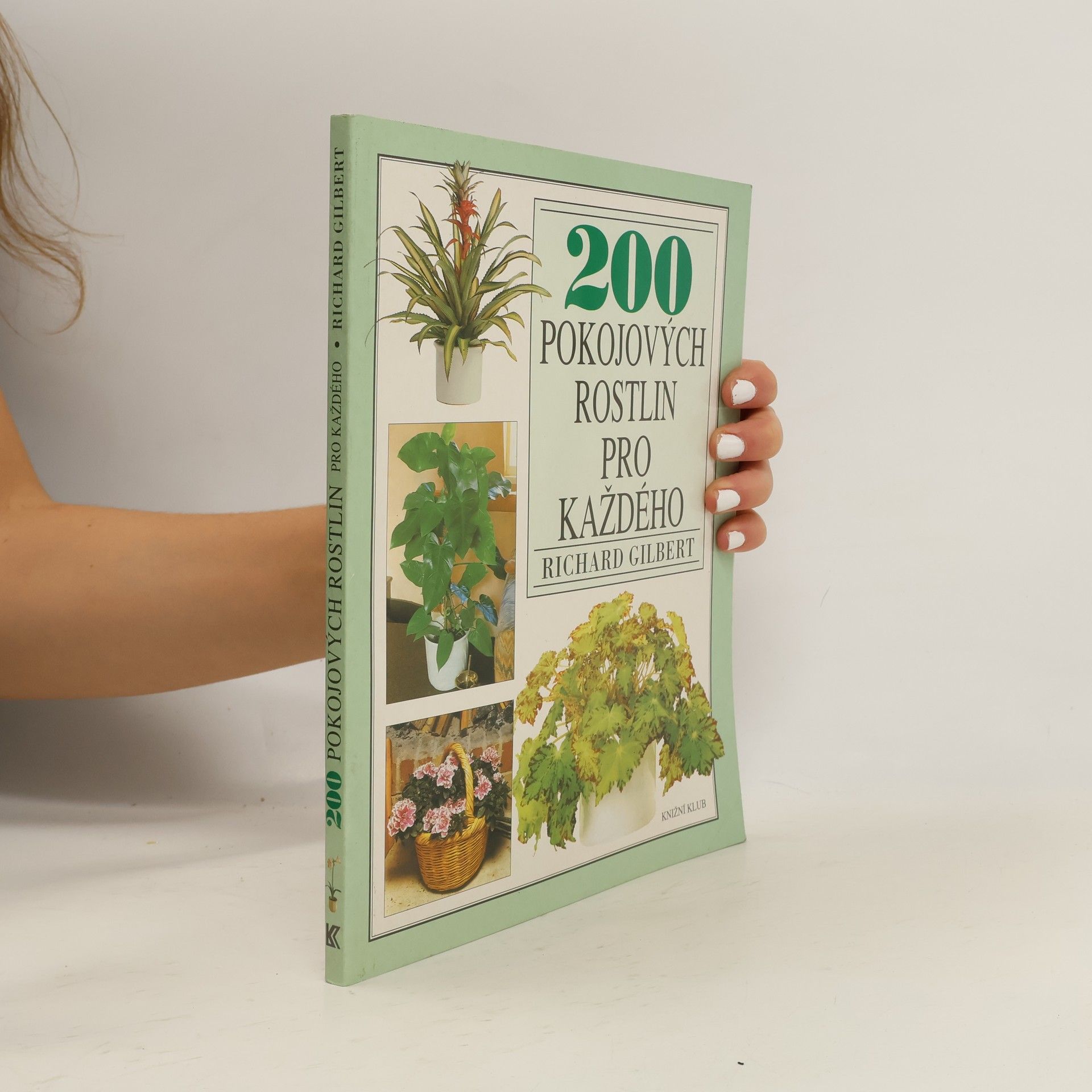 Richard Gilbert 200 pokojových rostlin pro každého