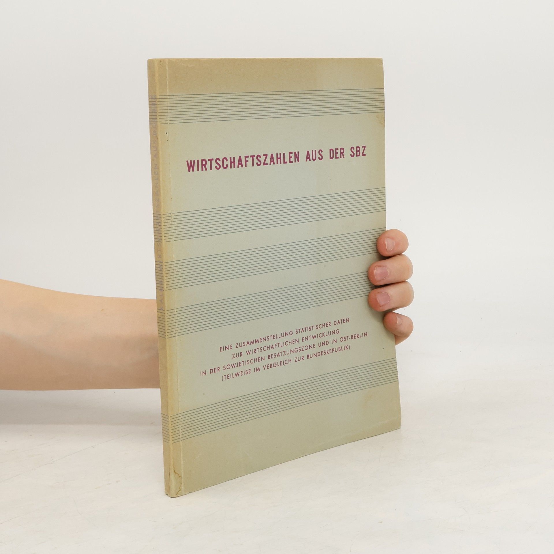 Hellmuth Kalus Wirtschaftszahlen aus der SBZ