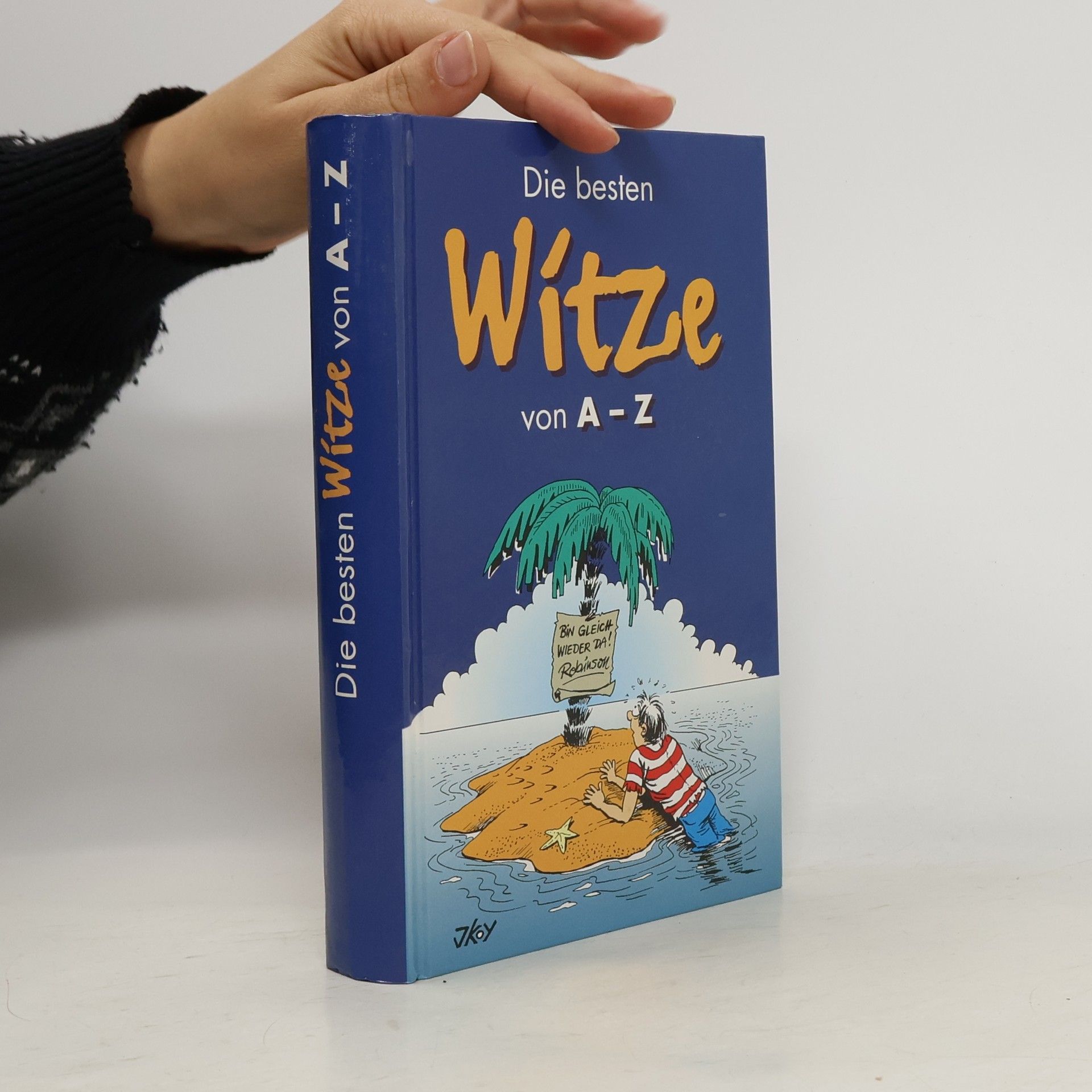 Autorenkollektiv Die besten Witze von A - Z. Aussicht auf Leben