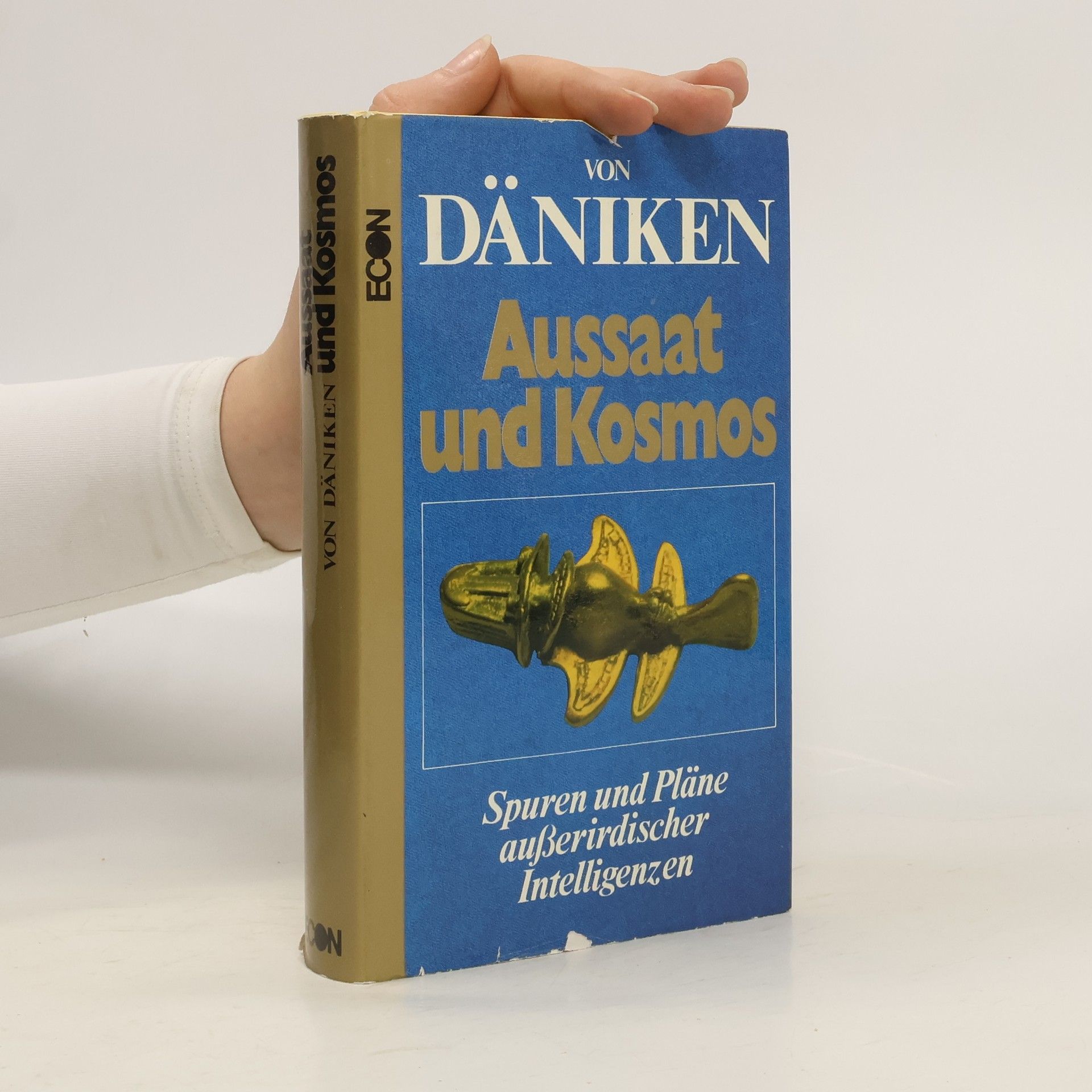Erich von Däniken Aussaat und Kosmos. Spuren und Pläne außerirdischen Intelligenzen