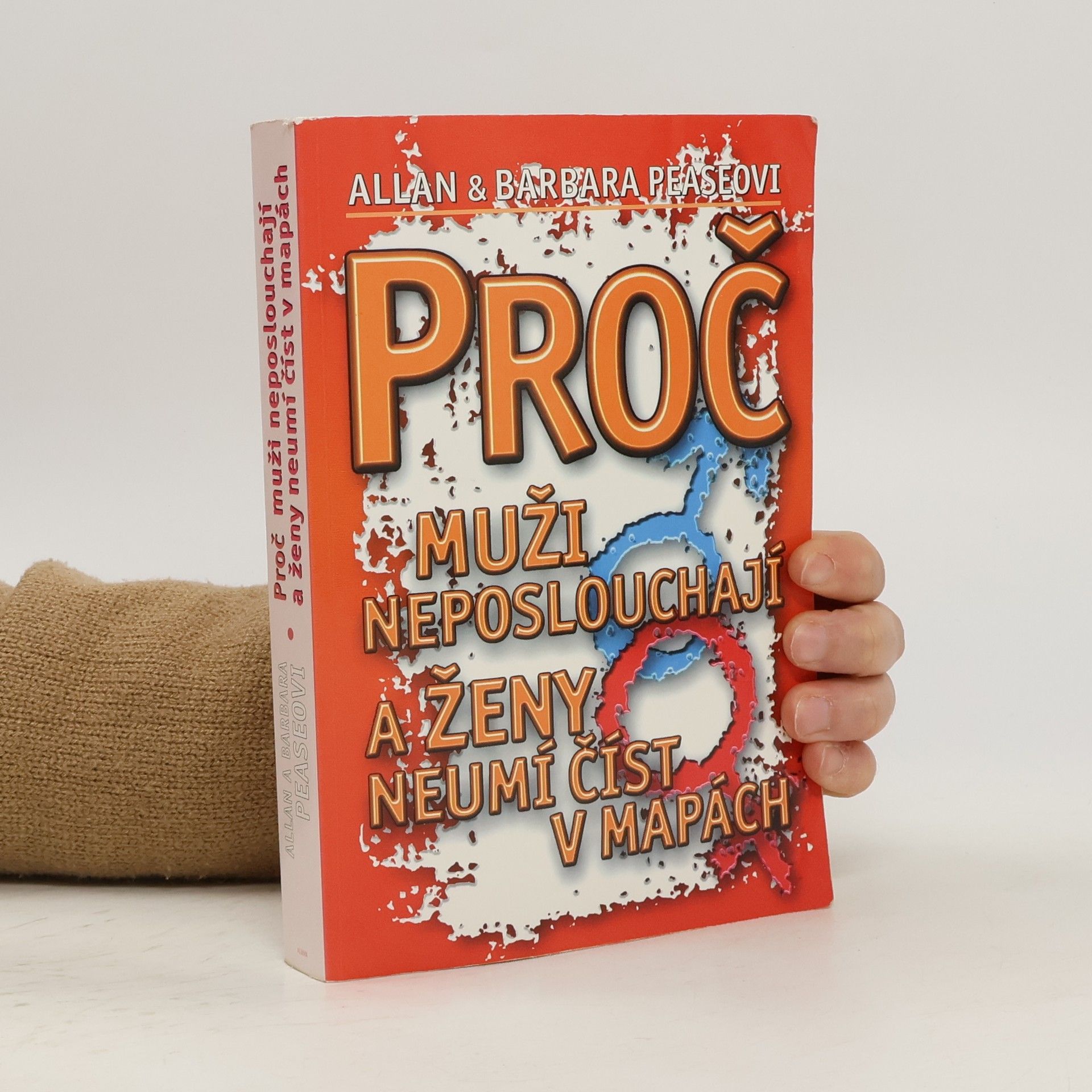 Allan Pease Proč muži neposlouchají a ženy neumí číst v mapách