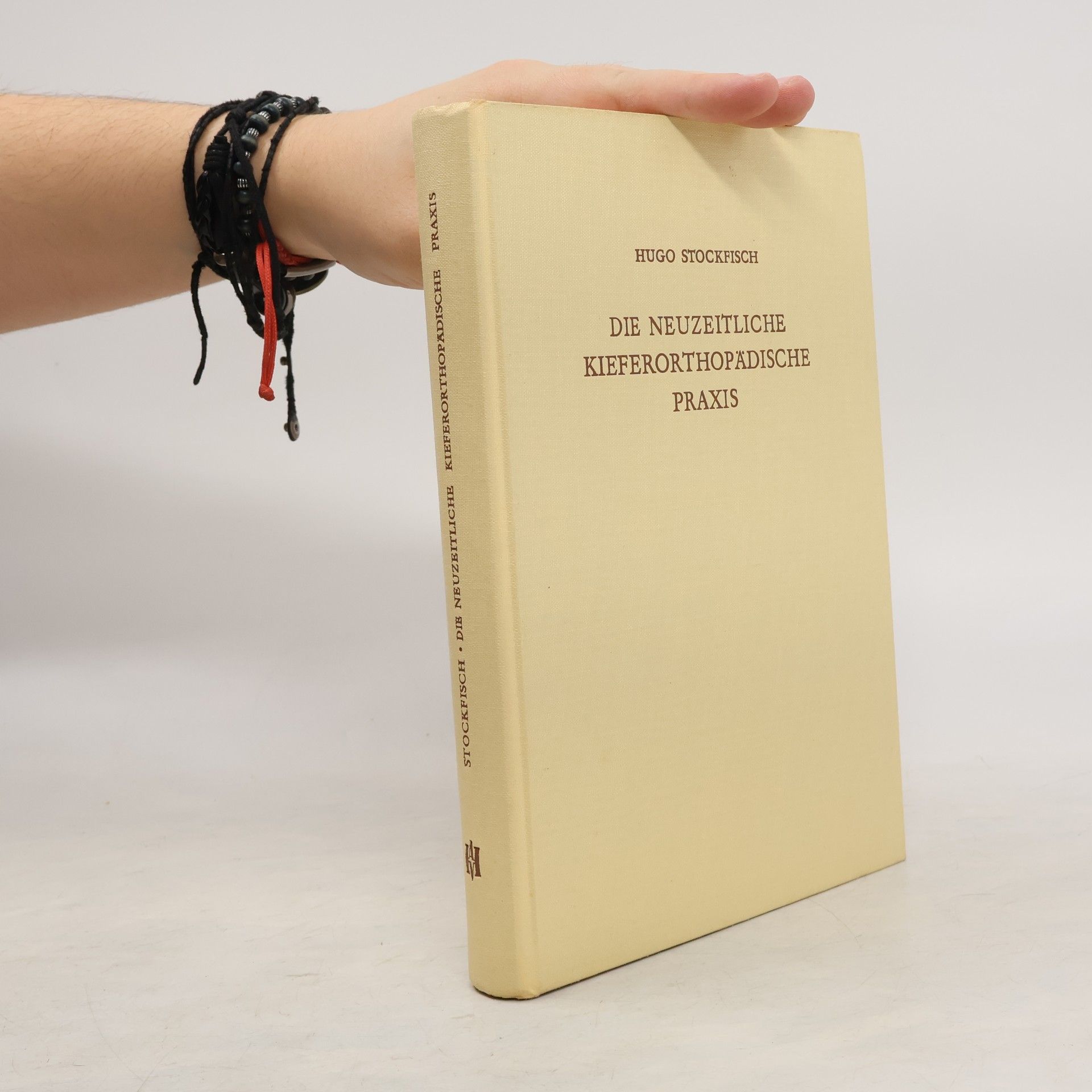 Hugo Stickfisch Die Neuzeitliche Kieferorthopädische Praxis