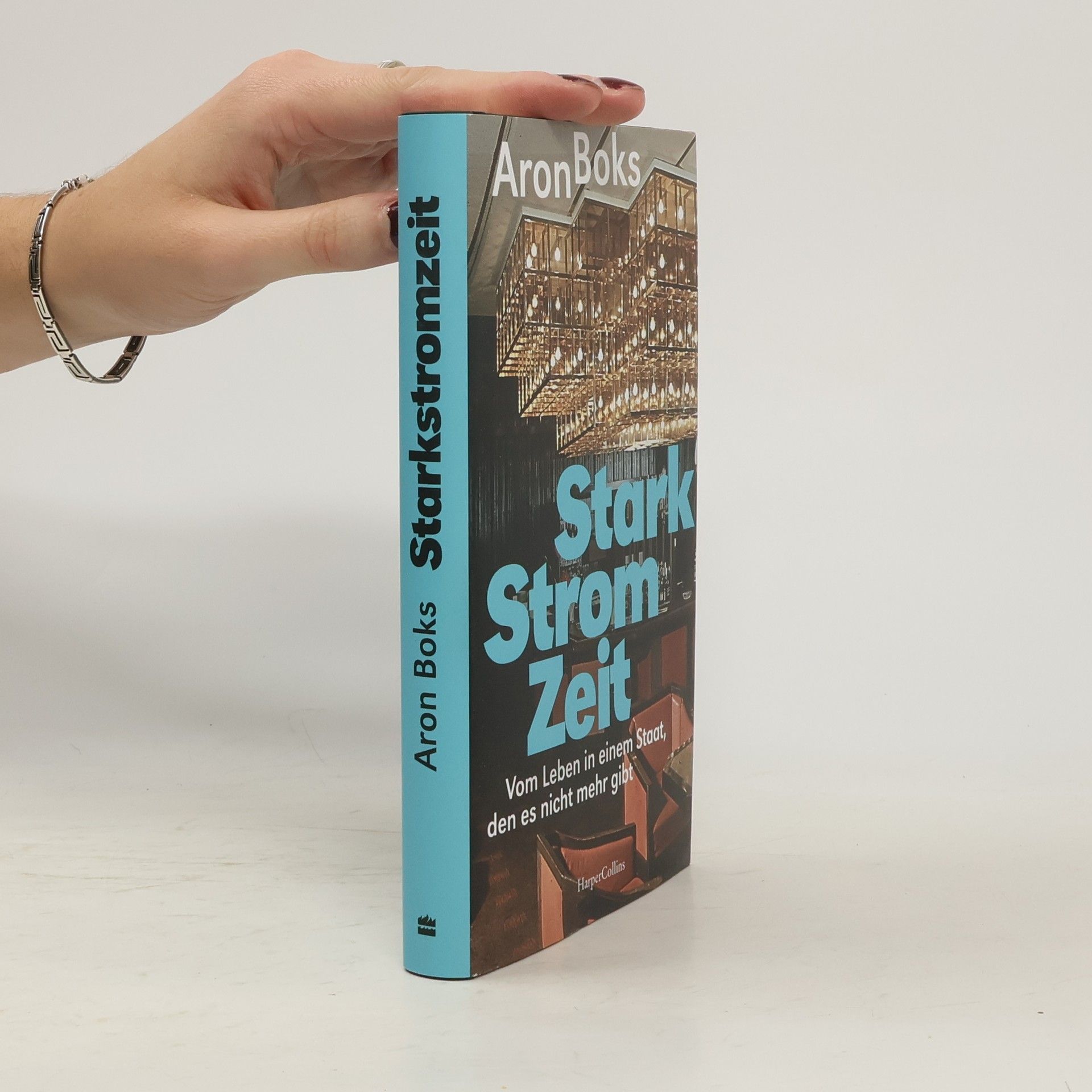 Aron Boks Starkstromzeit. Vom Leben in einem Staat, den es nicht mehr gibt