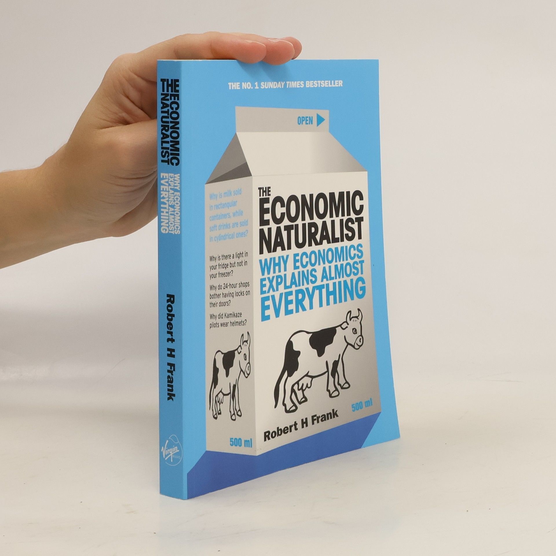 Robert H. Frank The economic naturalist: Why economics explains almost everything