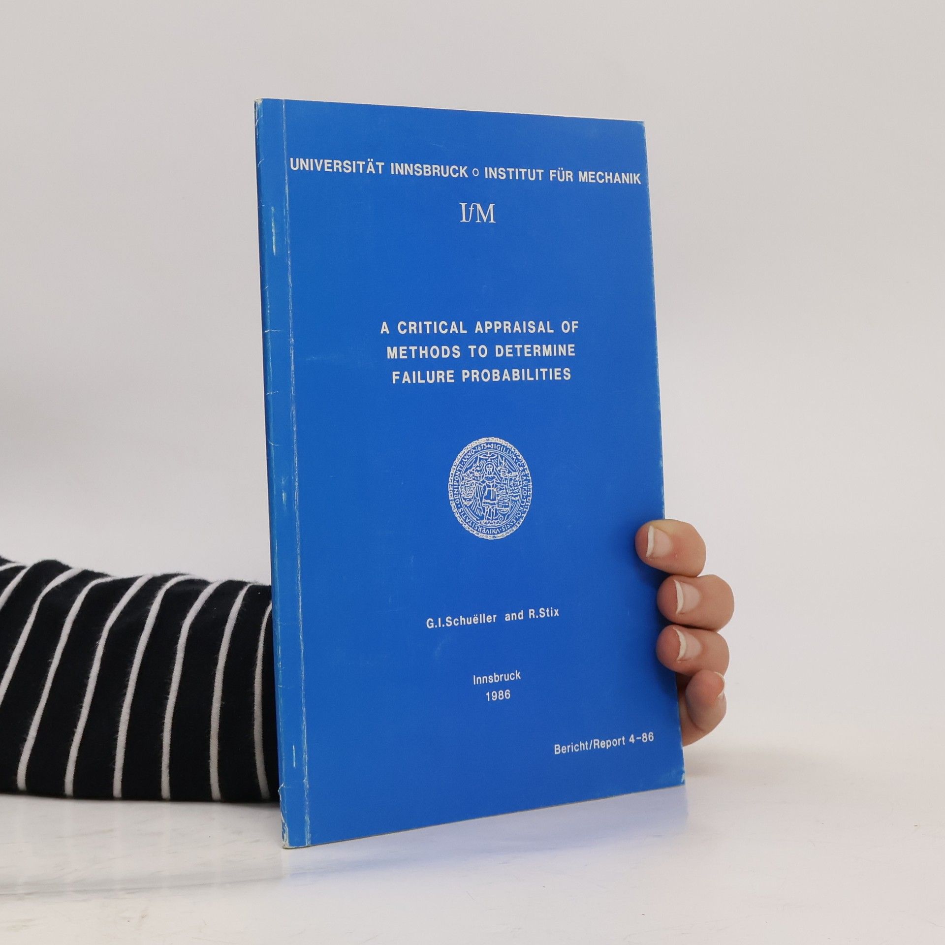 Gerhart Iwo Schuëller A Critical Appraisal of Methods to Determine Failure Probabilities