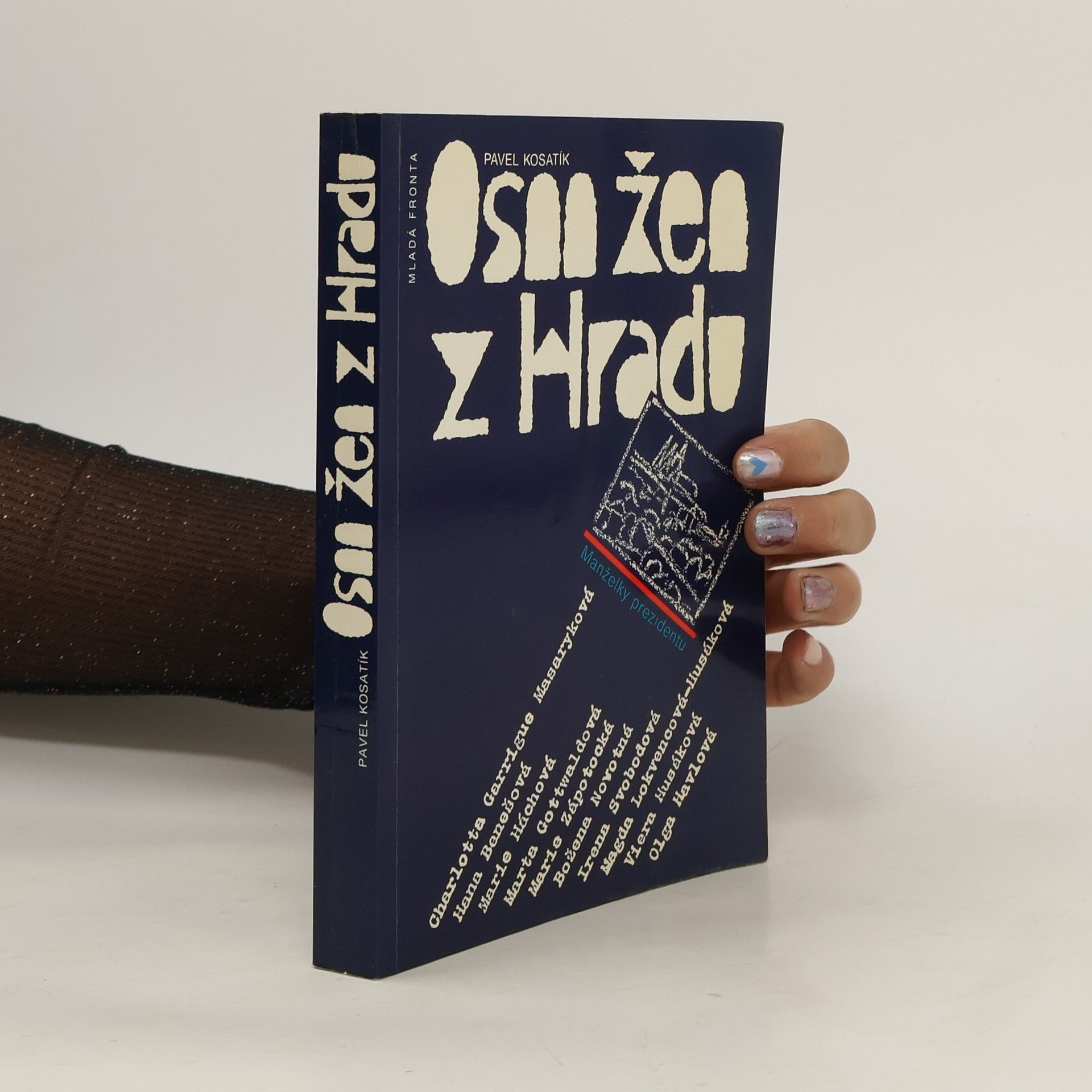 Pavel Kosatík Osm žen z hradu. Manželky prezidentů