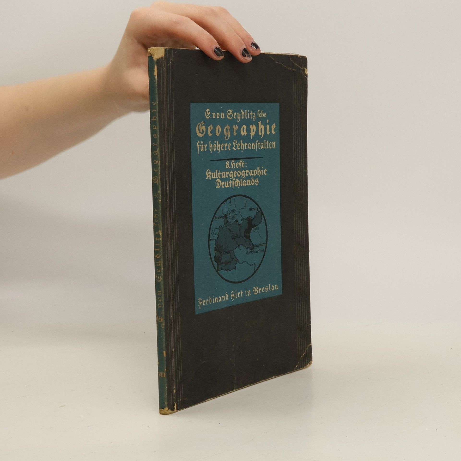 Ernst Friedrich von Seydlitz Geographie für höhere Heft 8. Kulturgeographie Deutschlands