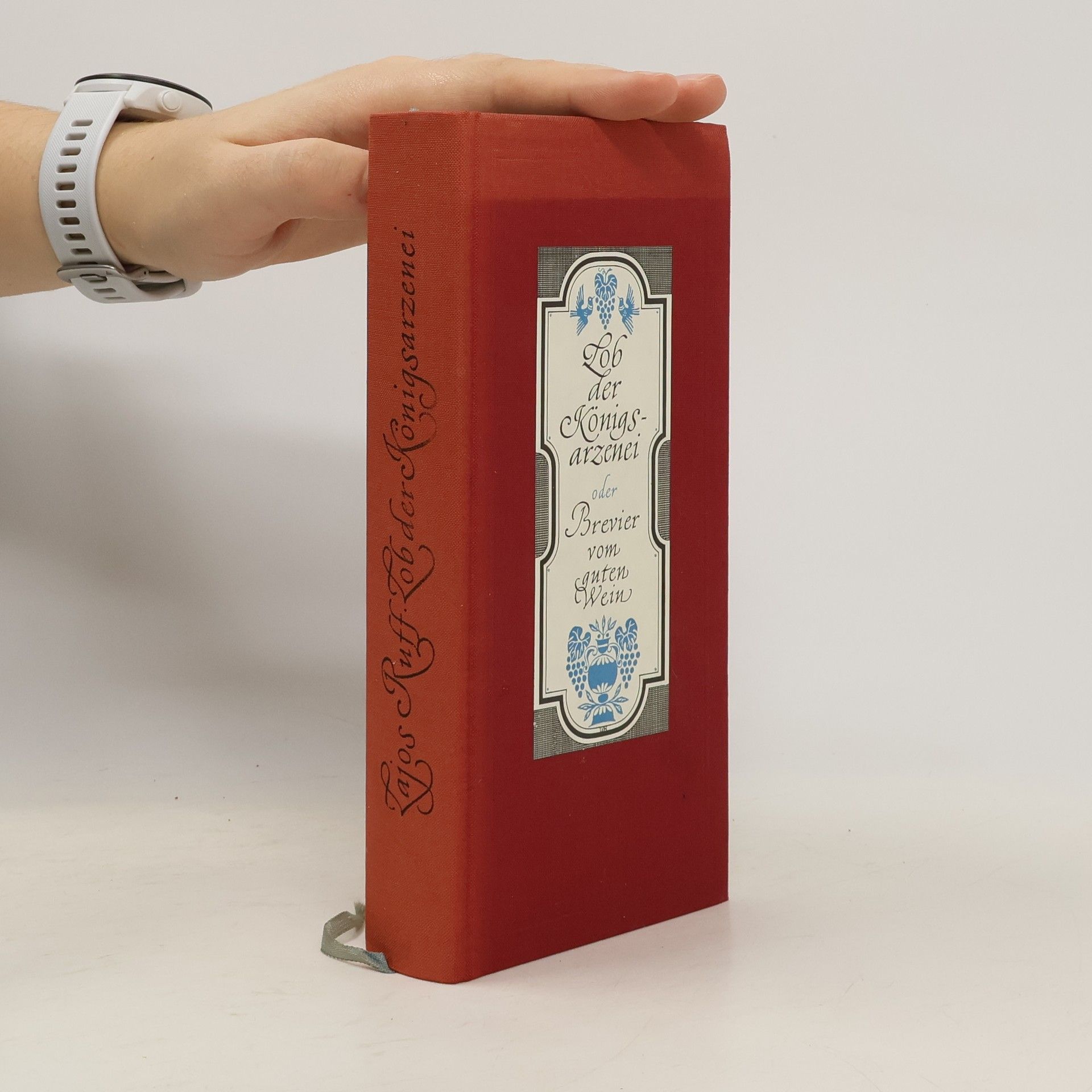 Lob der Königsarzenei oder Brevier vom guten Wein