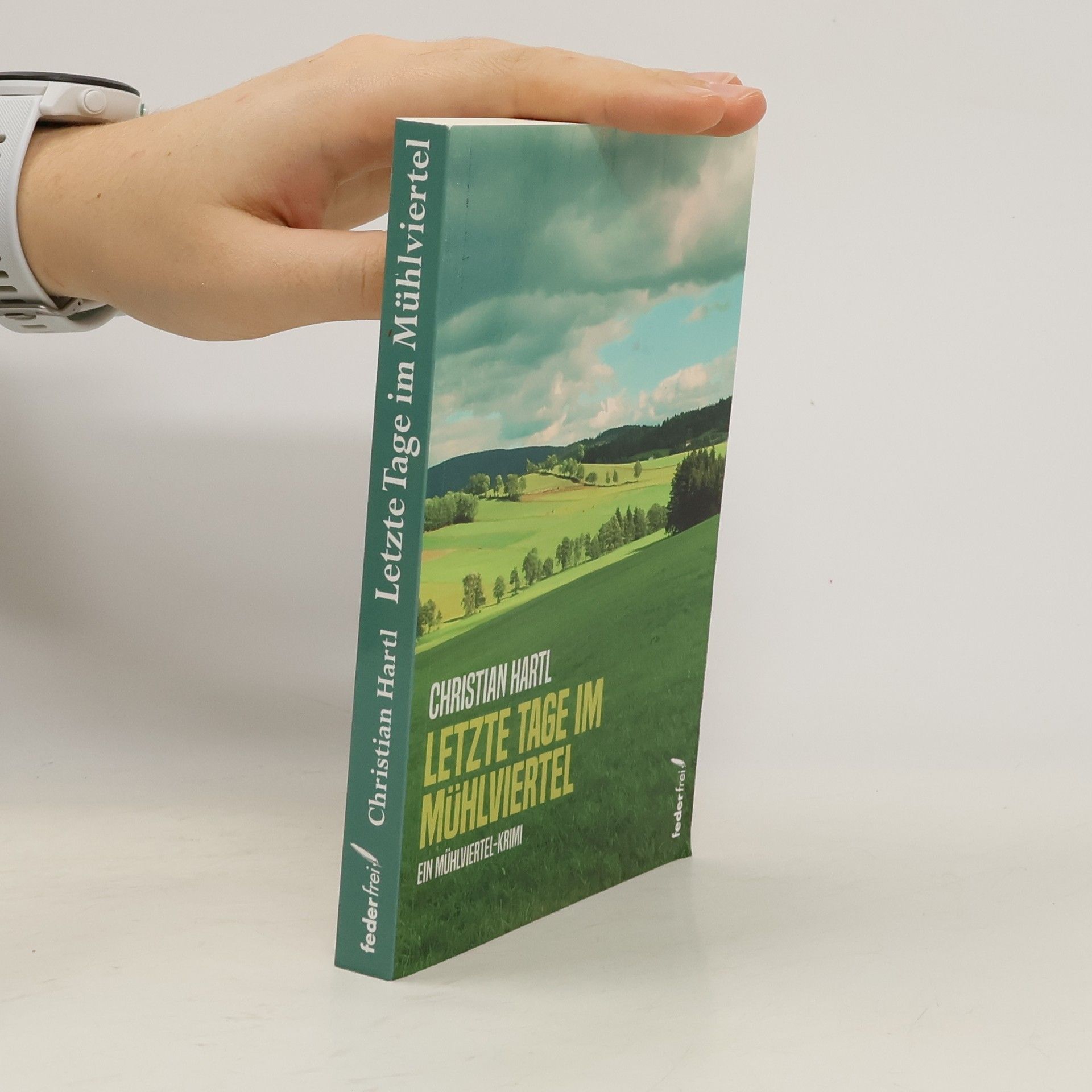 Christian Hartl Letzte Tage im Mühlviertel