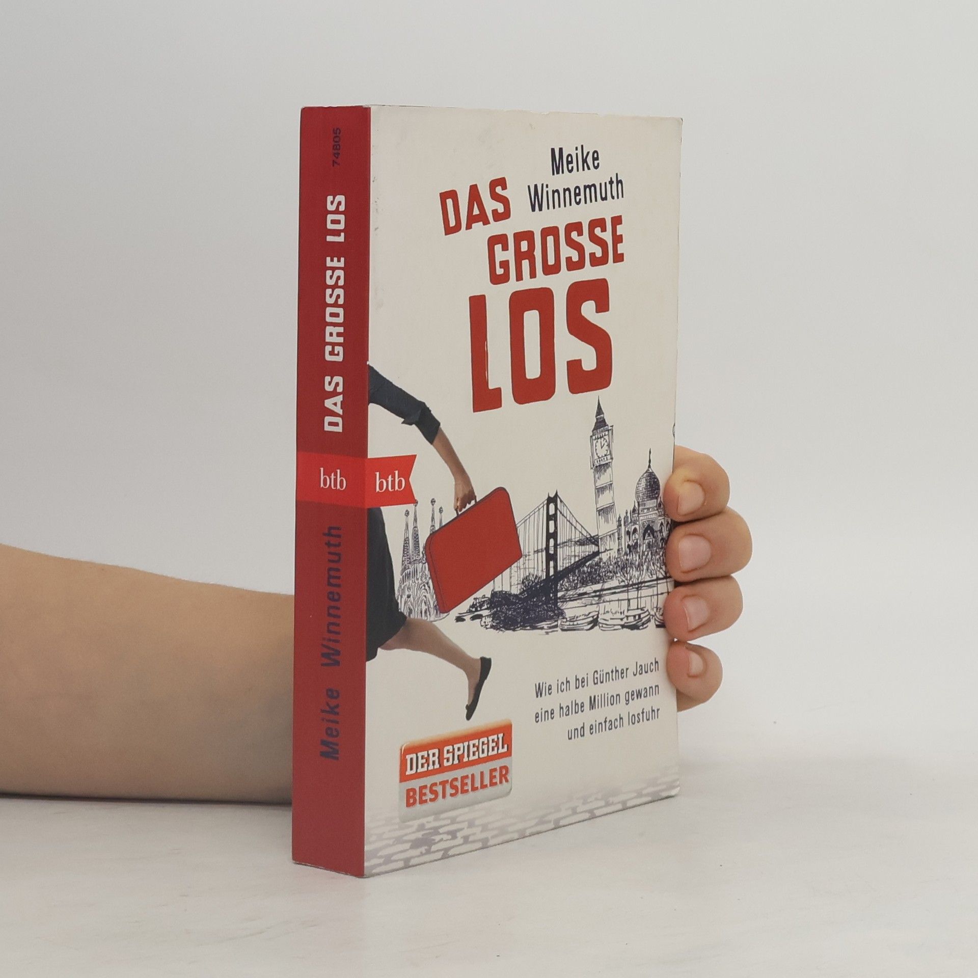 Meike Winnemuth Das große Los: Wie ich bei Günther Jauch eine halbe Million gewann und einfach losfuhr