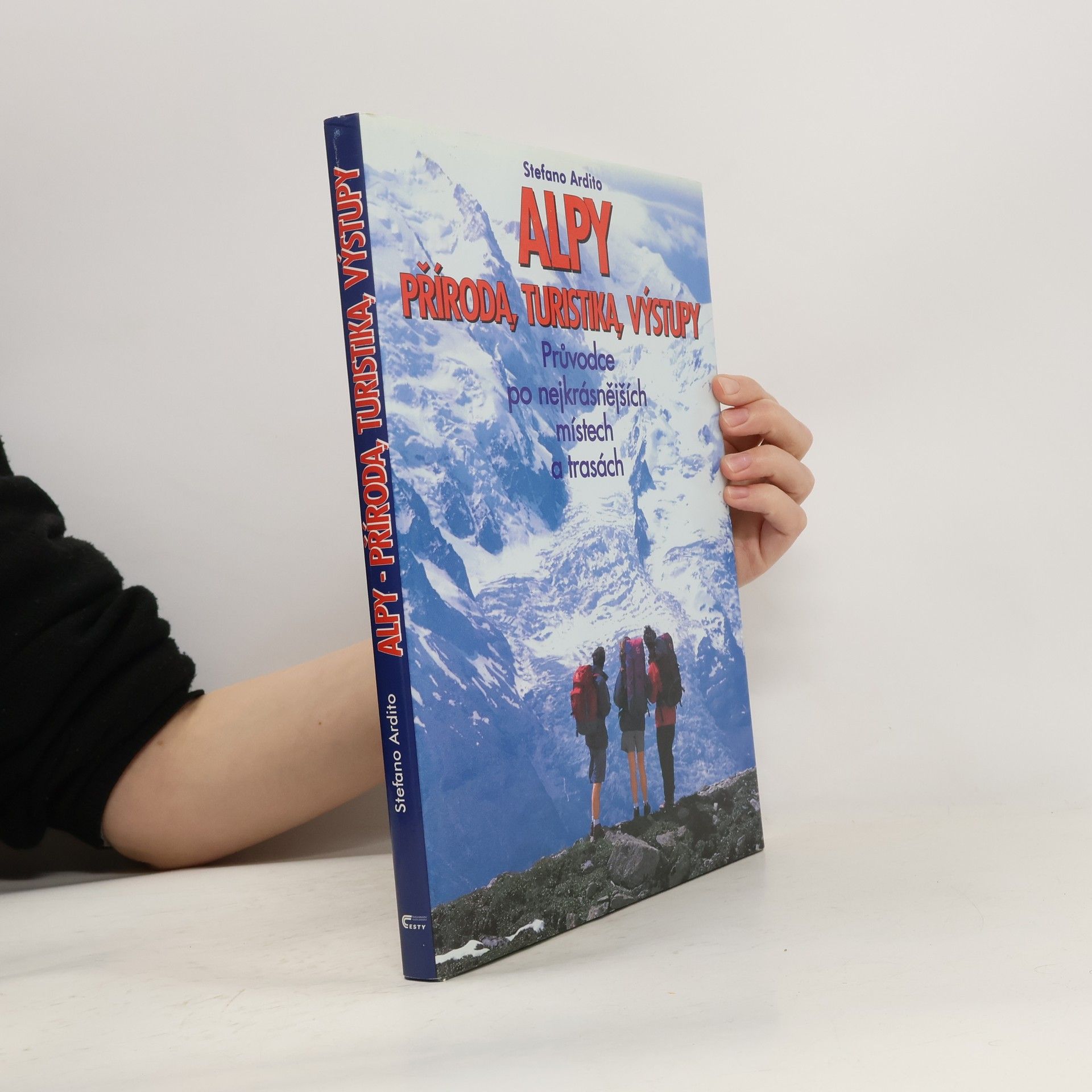 Kolektiv autorů Alpy. Příroda, turistika, výstupy