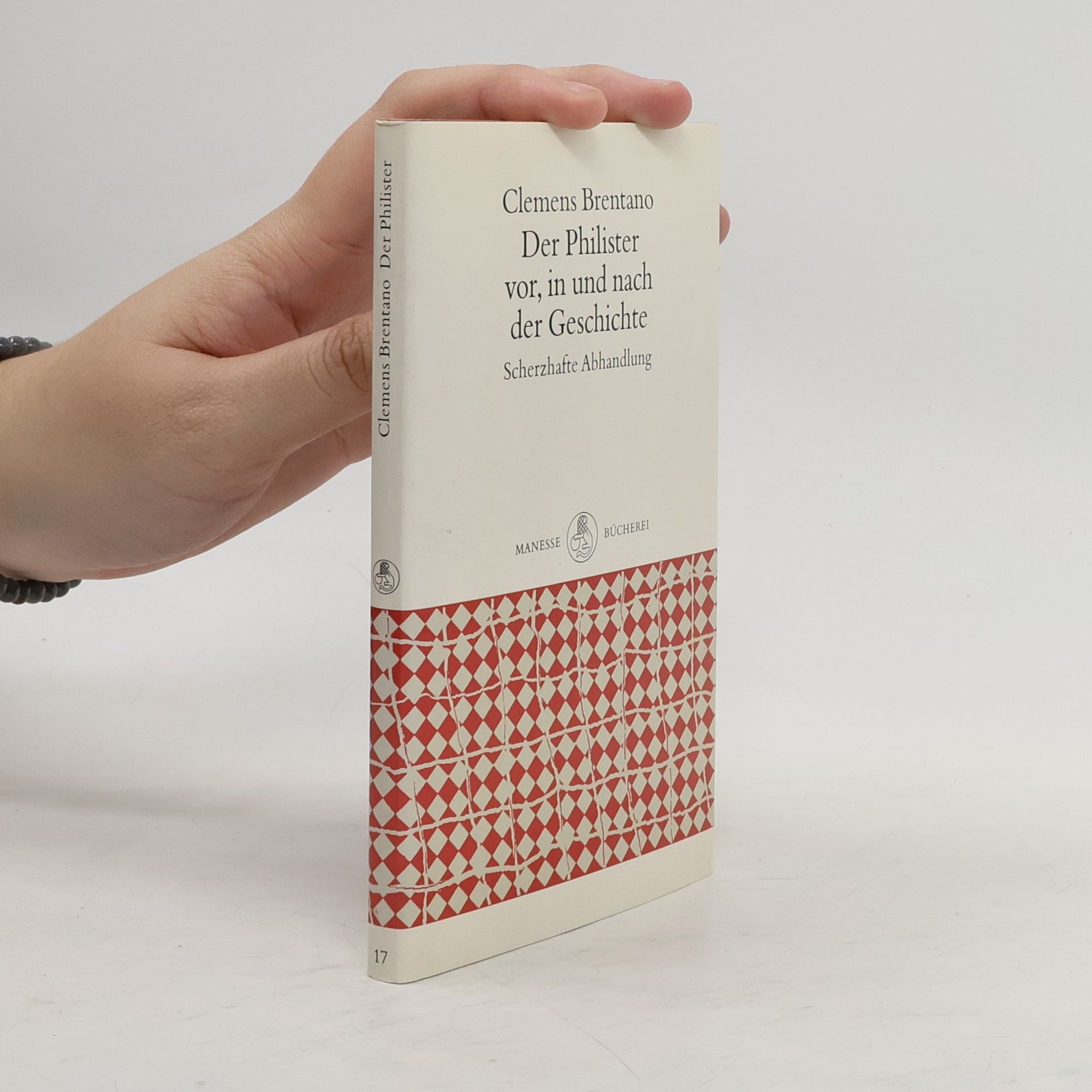 Clemens Brentano Manesse Bücherei - 17: Der Philister vor, in und nach der Geschichte