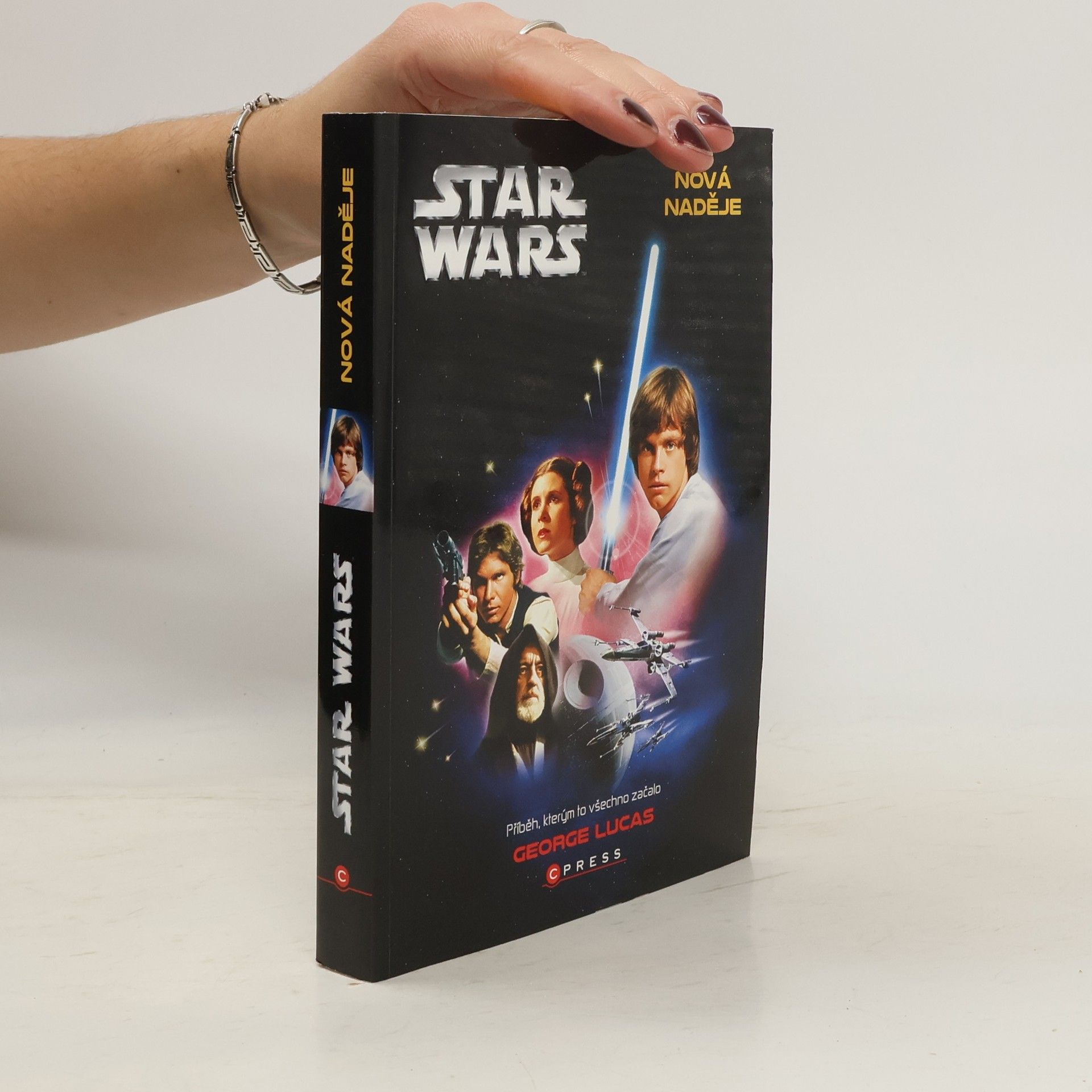 George Lucas Star Wars. Epizoda IV, Nová naděje. Příběh, kterým to všechno začalo