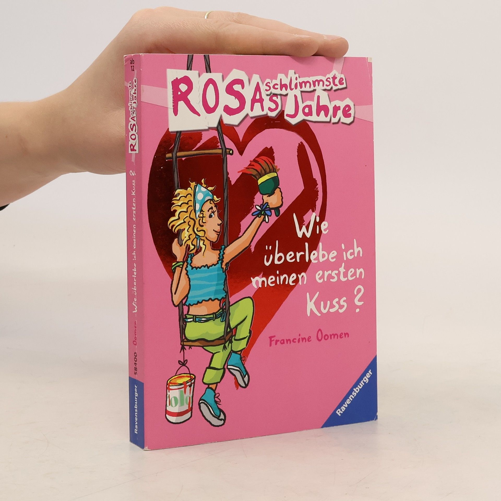 Francine Oomen Rosas schlimmste Jahre. Wie überlebe ich meinen ersten Kuss?. Band 1