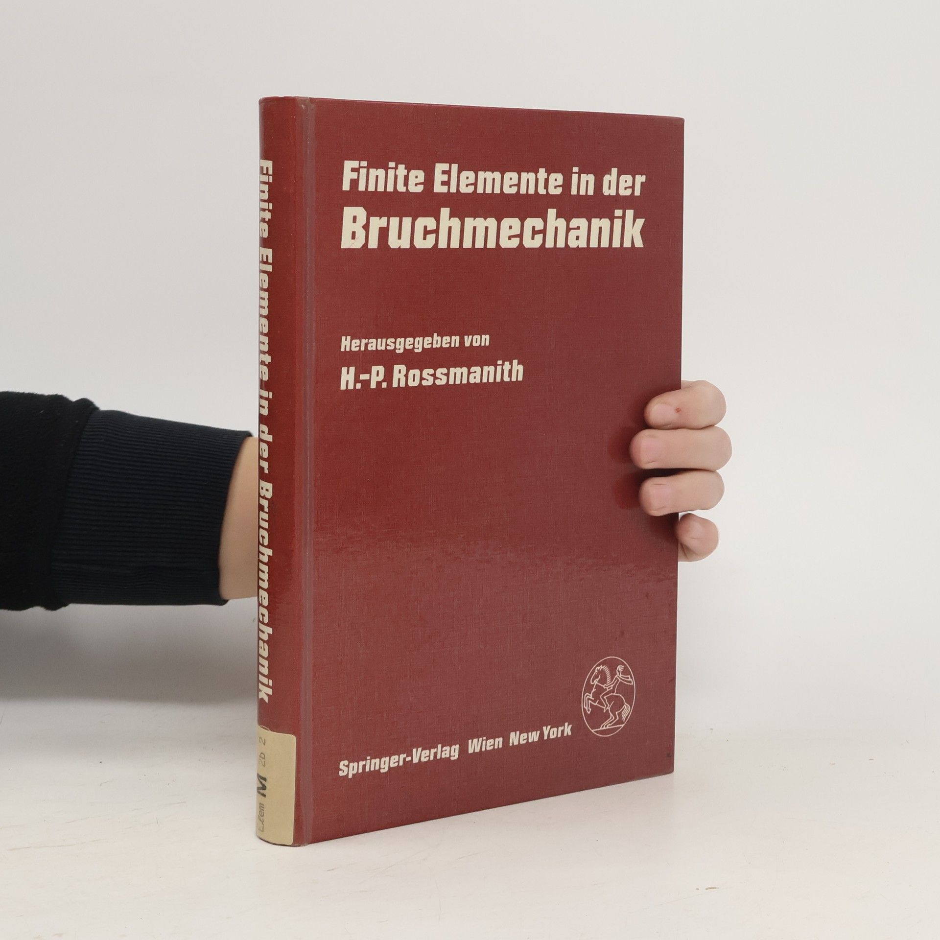 Hans Peter Rossmanith Finite Elemente in der Bruchmechanik