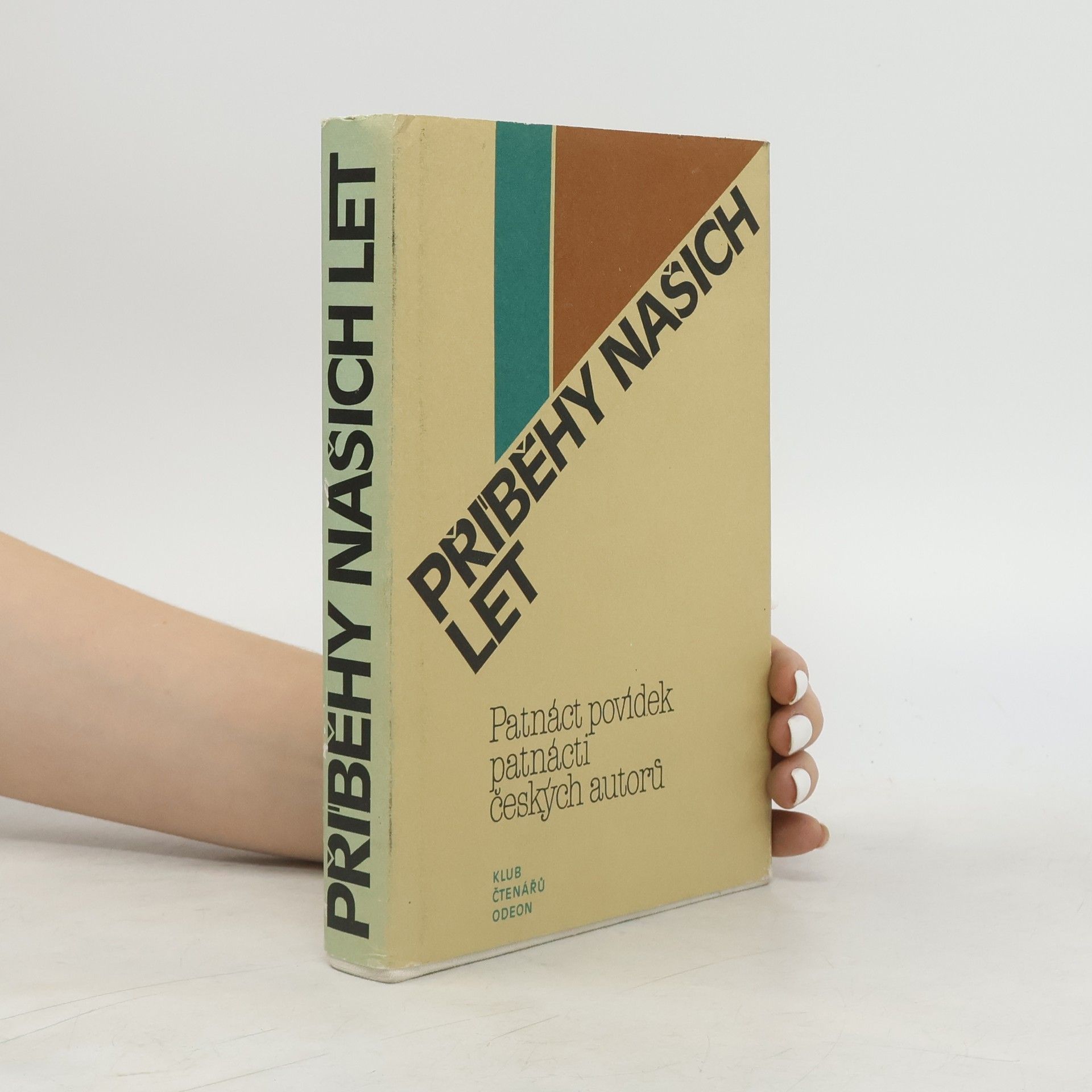 Collectif d'auteurs Příběhy našich let. Patnáct povídek patnácti českých autorů