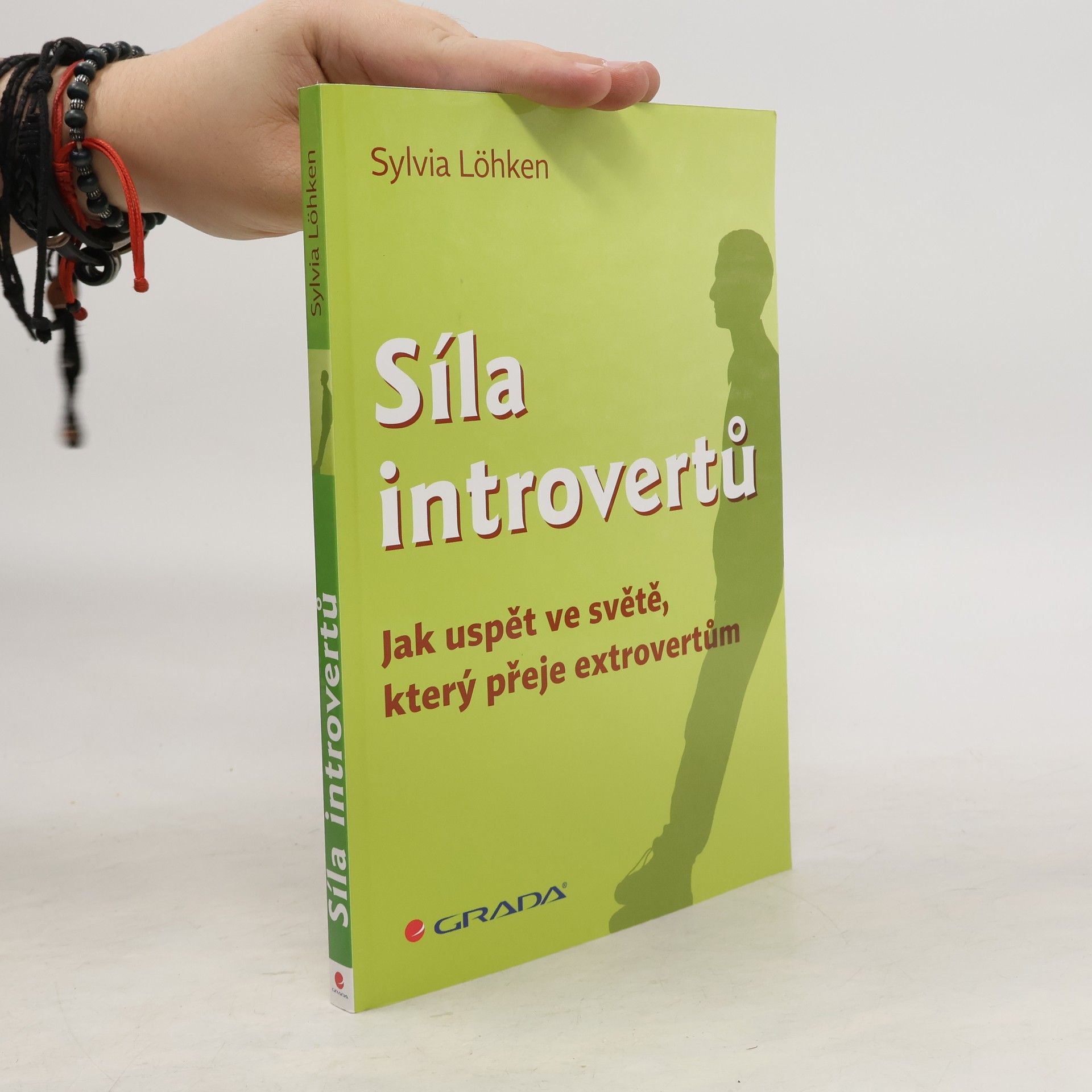 Sylvia Löhken Síla introvertů. Jak uspět ve světě, který přeje extrovertům