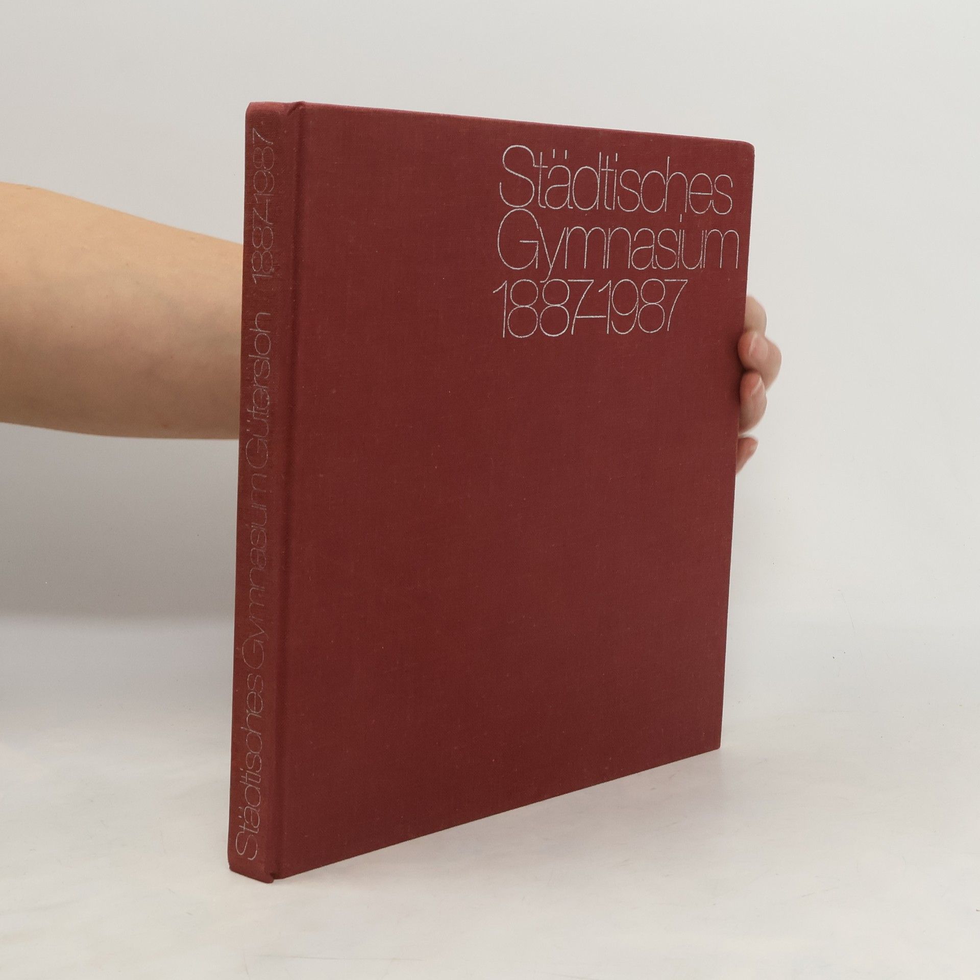 Collectif d'auteurs Städtisches Gymnasium 1887 - 1987