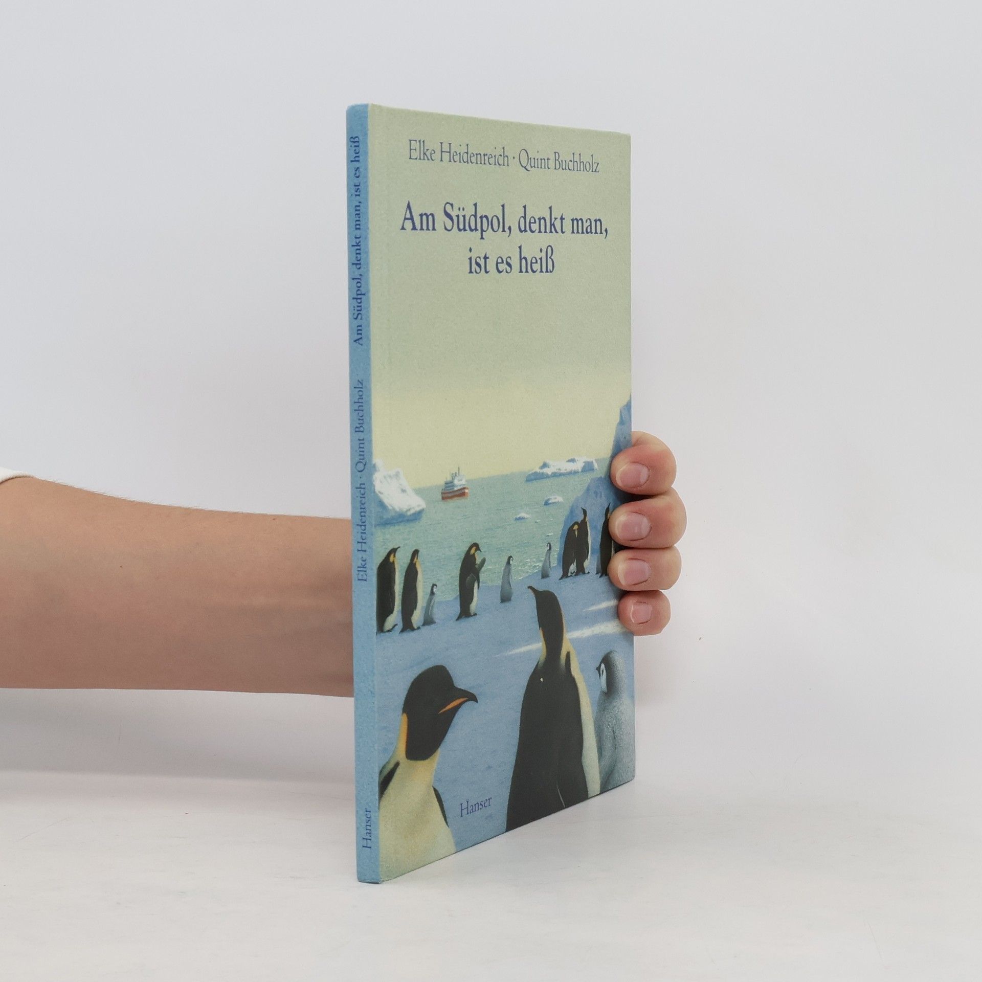 Elke Heidenreich Am Südpol, denkt man, ist es heiß