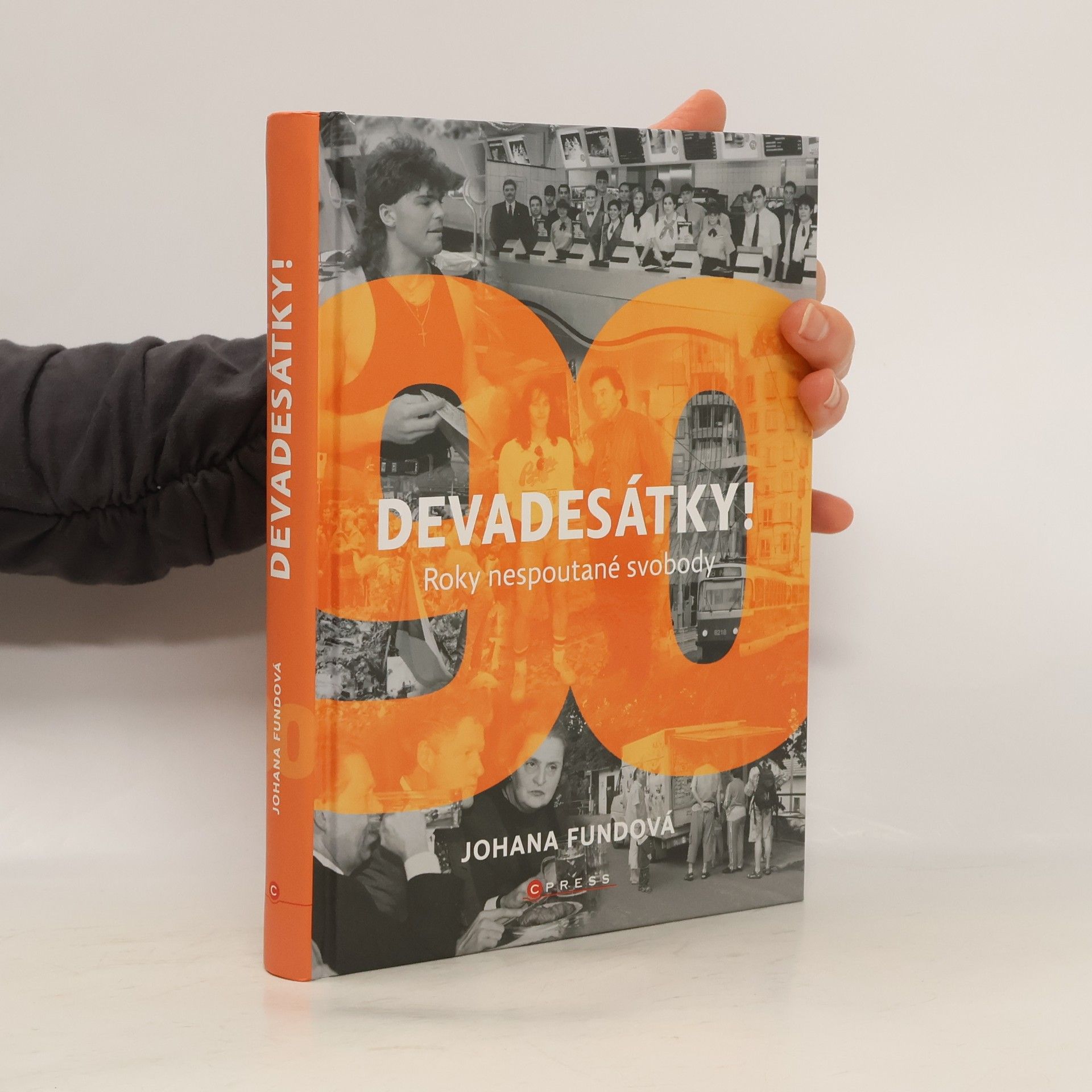 Johana Fundová Devadesátky! : roky nespoutané svobody