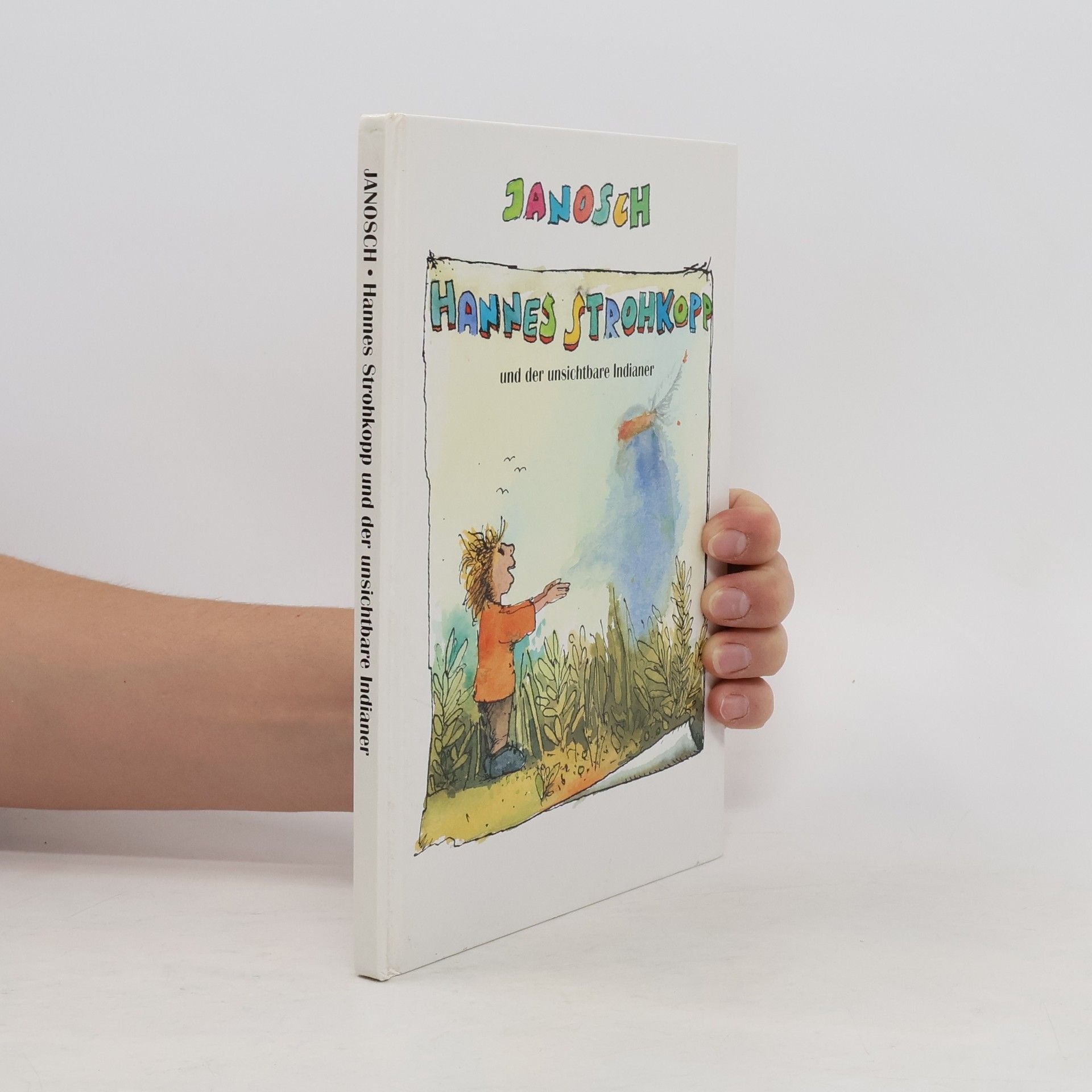 Janosch Hannes Strohkopp und der unsichtbare Indianer