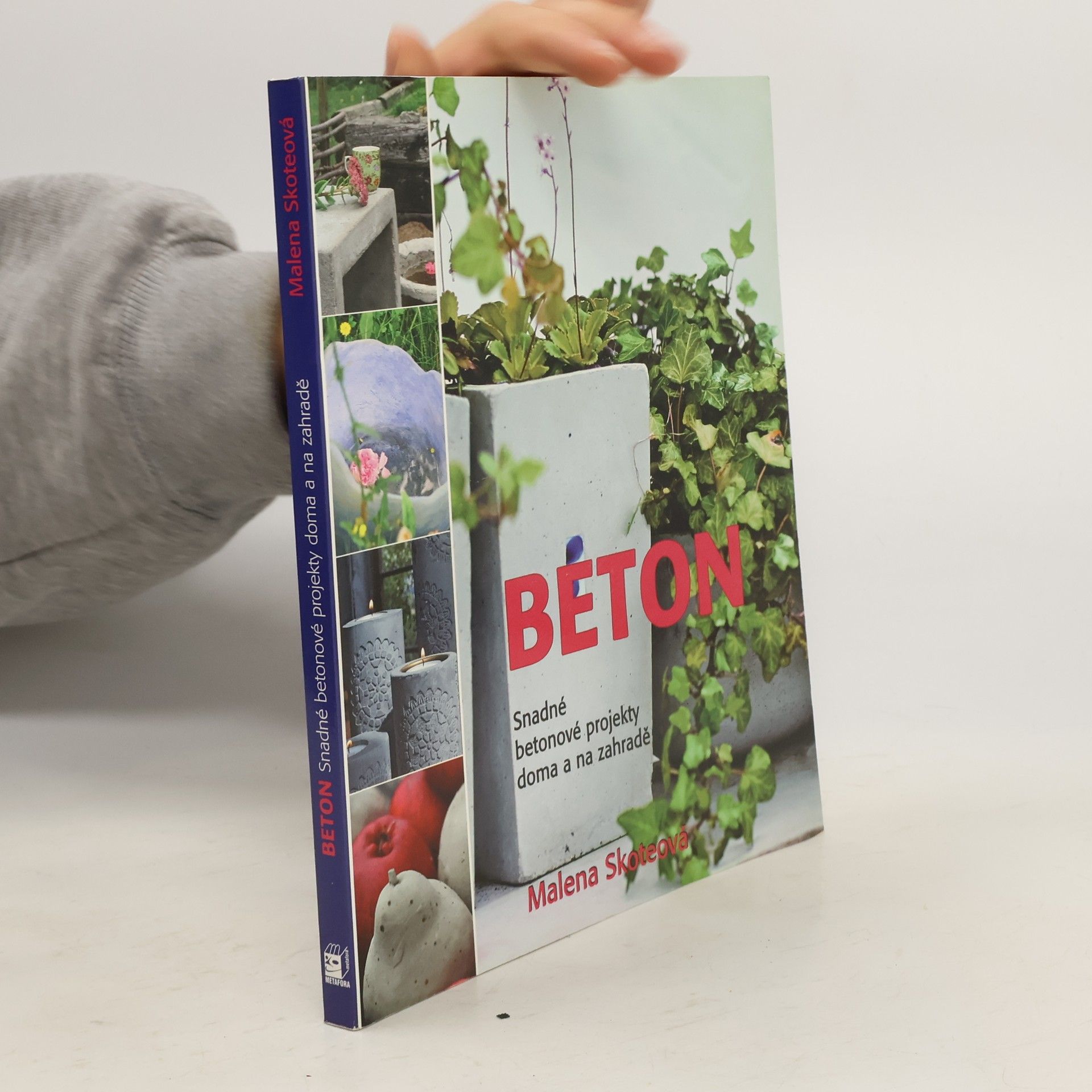 Malena Skote Beton: Snadné betonové projekty doma a na zahradě