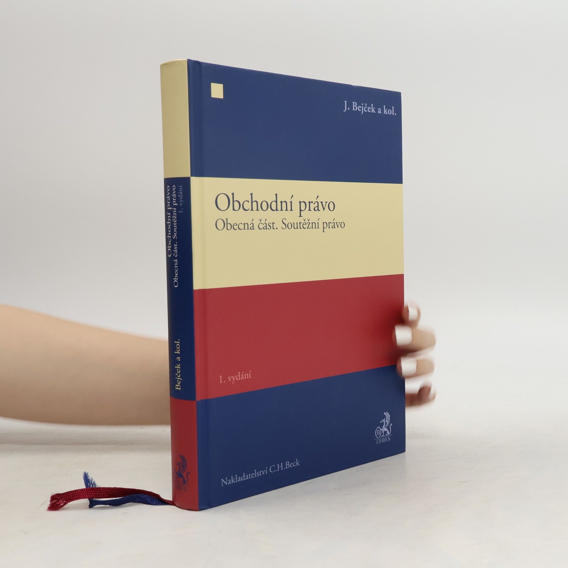 Josef Bejček Obchodní právo. Obecná část, soutěžní právo