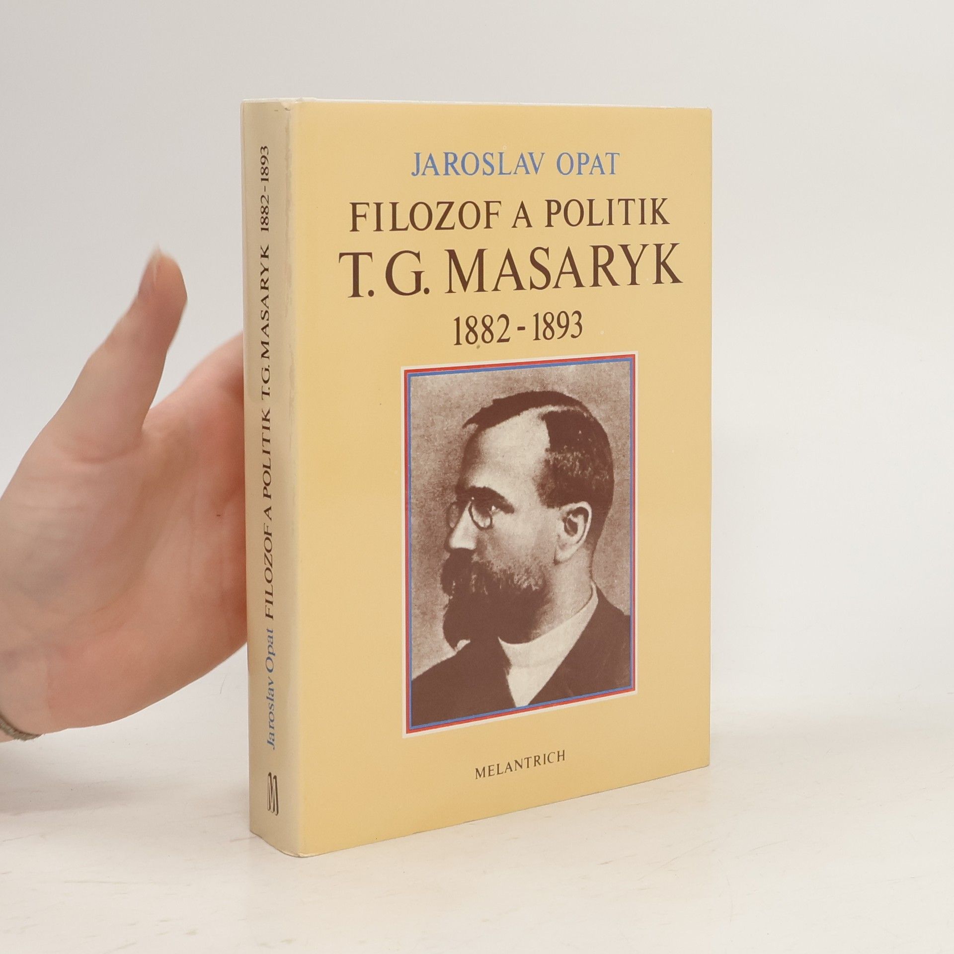 Jaroslav Opat Filozof a politik T. G. Masaryk 1882-1893
