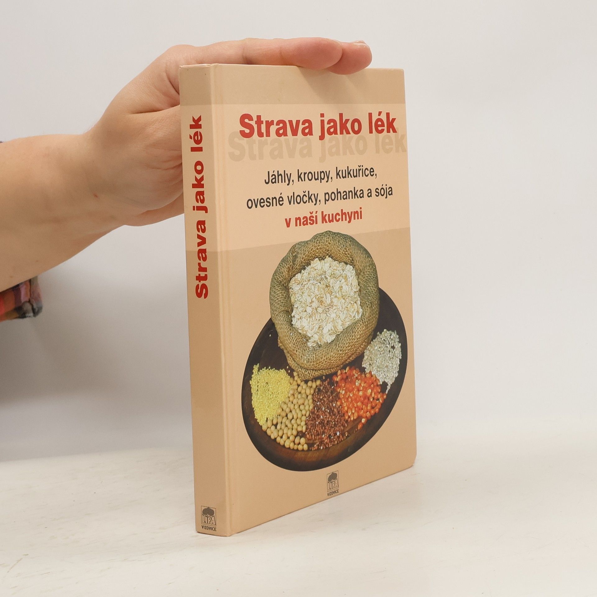 Strava jako lék. Jáhly, kroupy, kukuřice, ovesné vločky, pohanka a sója v naší kuchyni