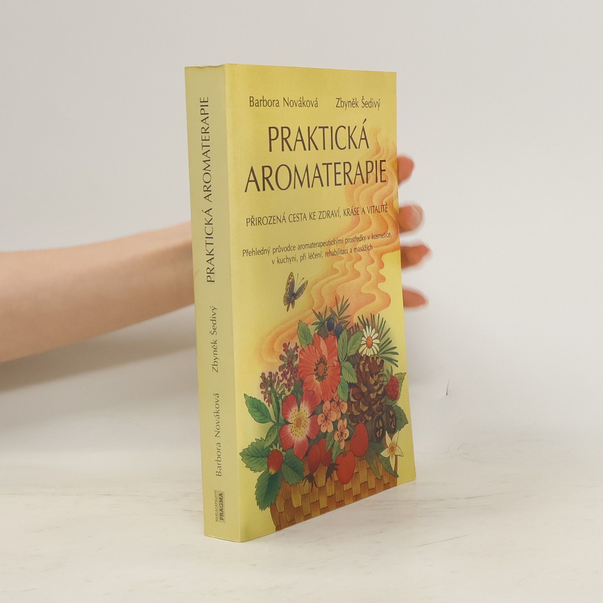 Praktická aromaterapie: Přirozená cesta ke zdraví, kráse a vitalitě