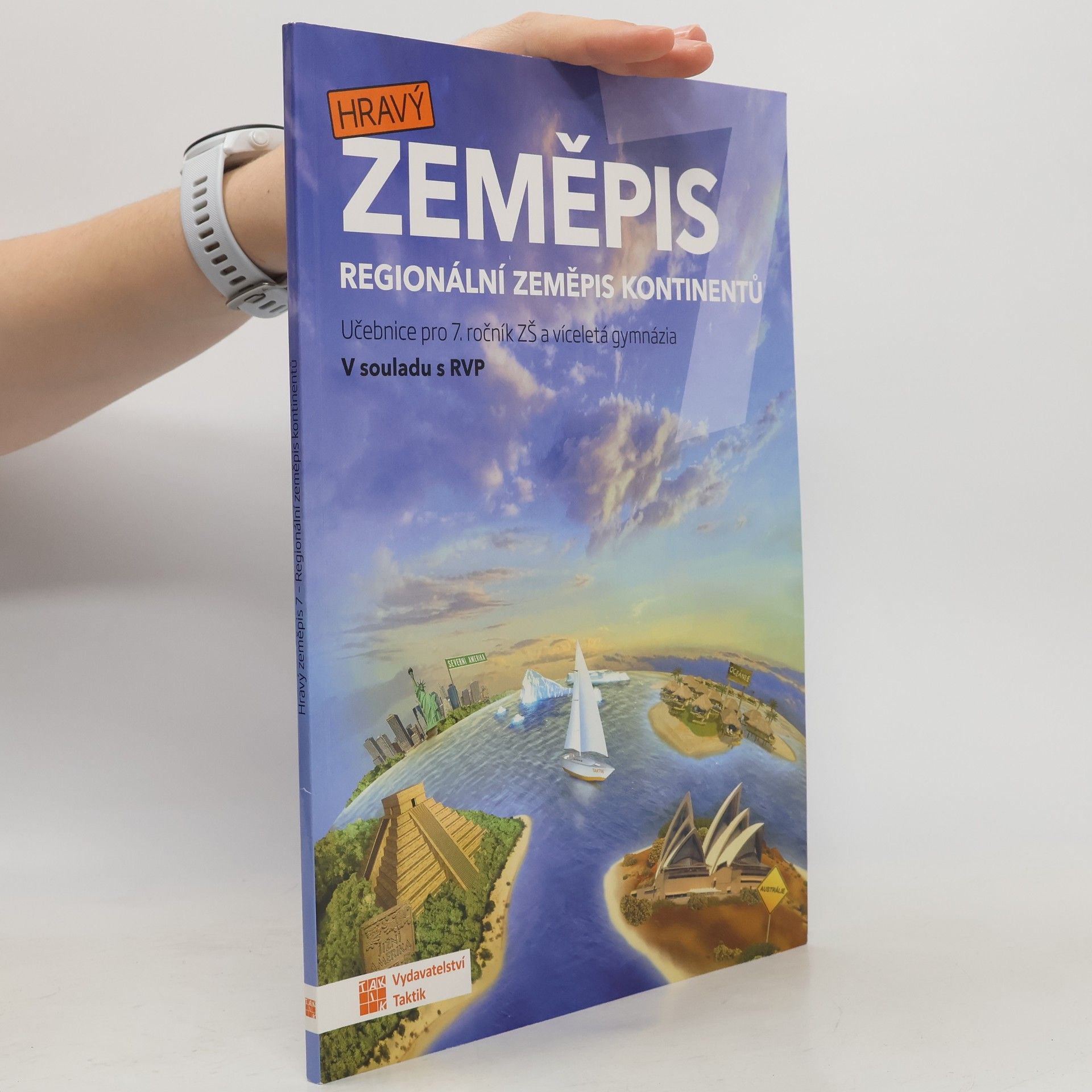 Jan Šindýlek Hravý zeměpis 7. Regionální zeměpis kontinentů. Učebnice pro 7. ročník ZŠ a víceletá gymnázia