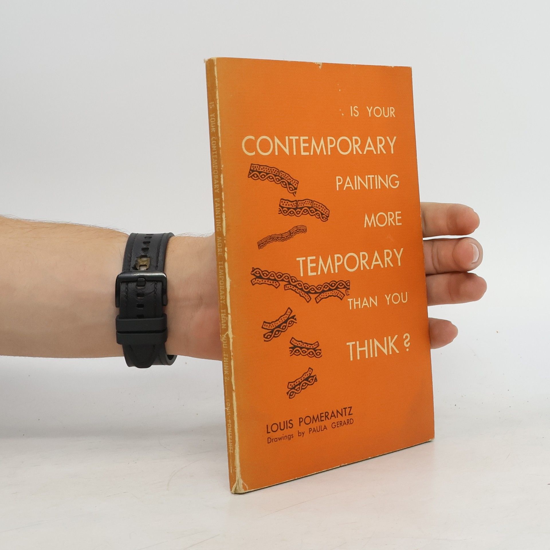 Louis Pomerantz Is Your Contemporary Painting More Temporary Than You Think?