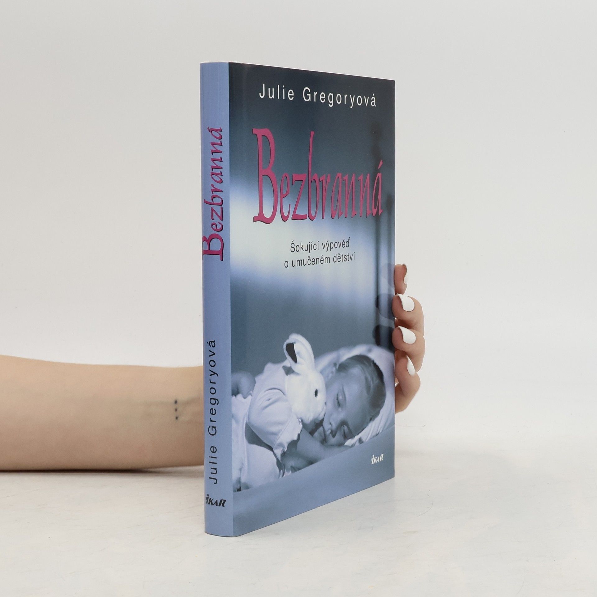 Julie Gregory Bezbranná. Šokující výpověď o umučeném dětství