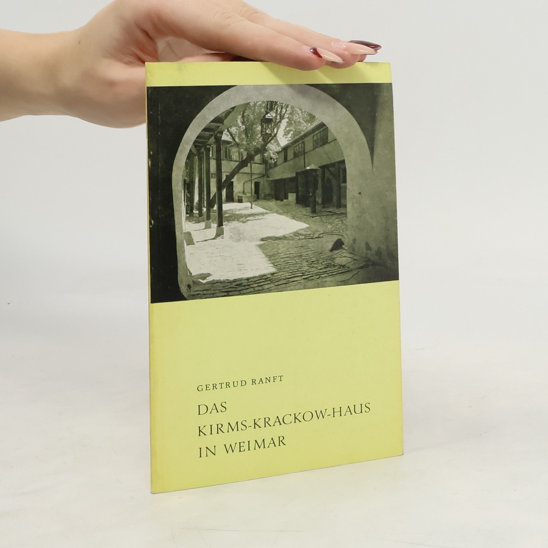 Gertrud Ranft Das Kirms-Krackow-Haus in Weimar