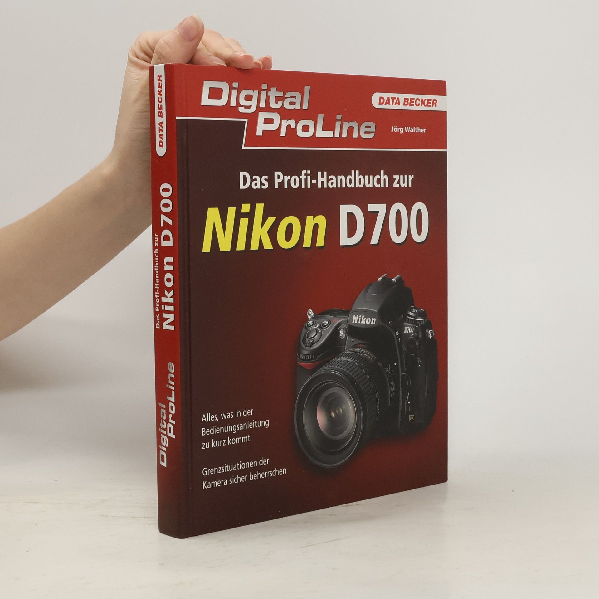 Jörg Walther Das Profihandbuch zur Nikon D700