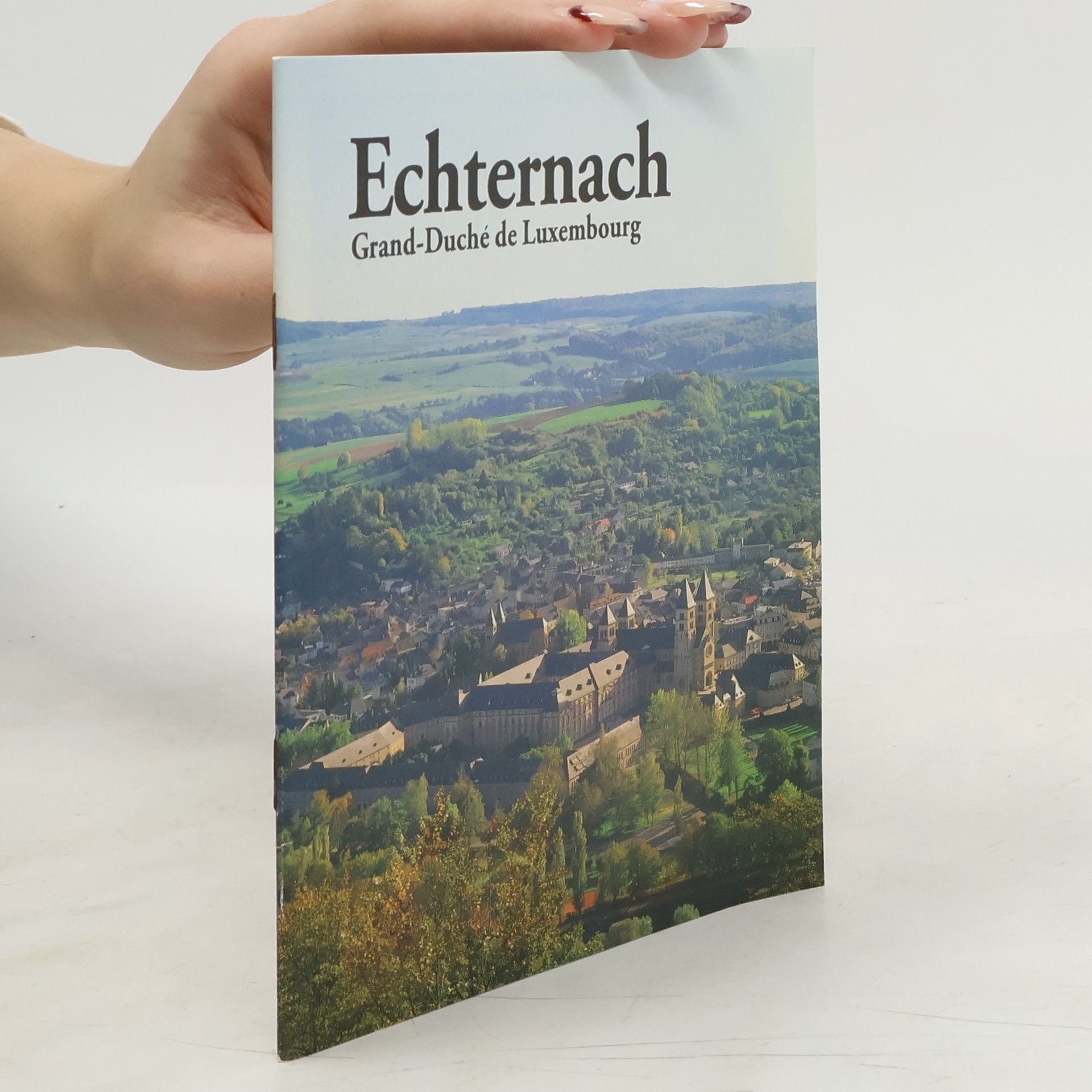 Collectif d'auteurs Echternach, Grand-Duché de Luxembourg