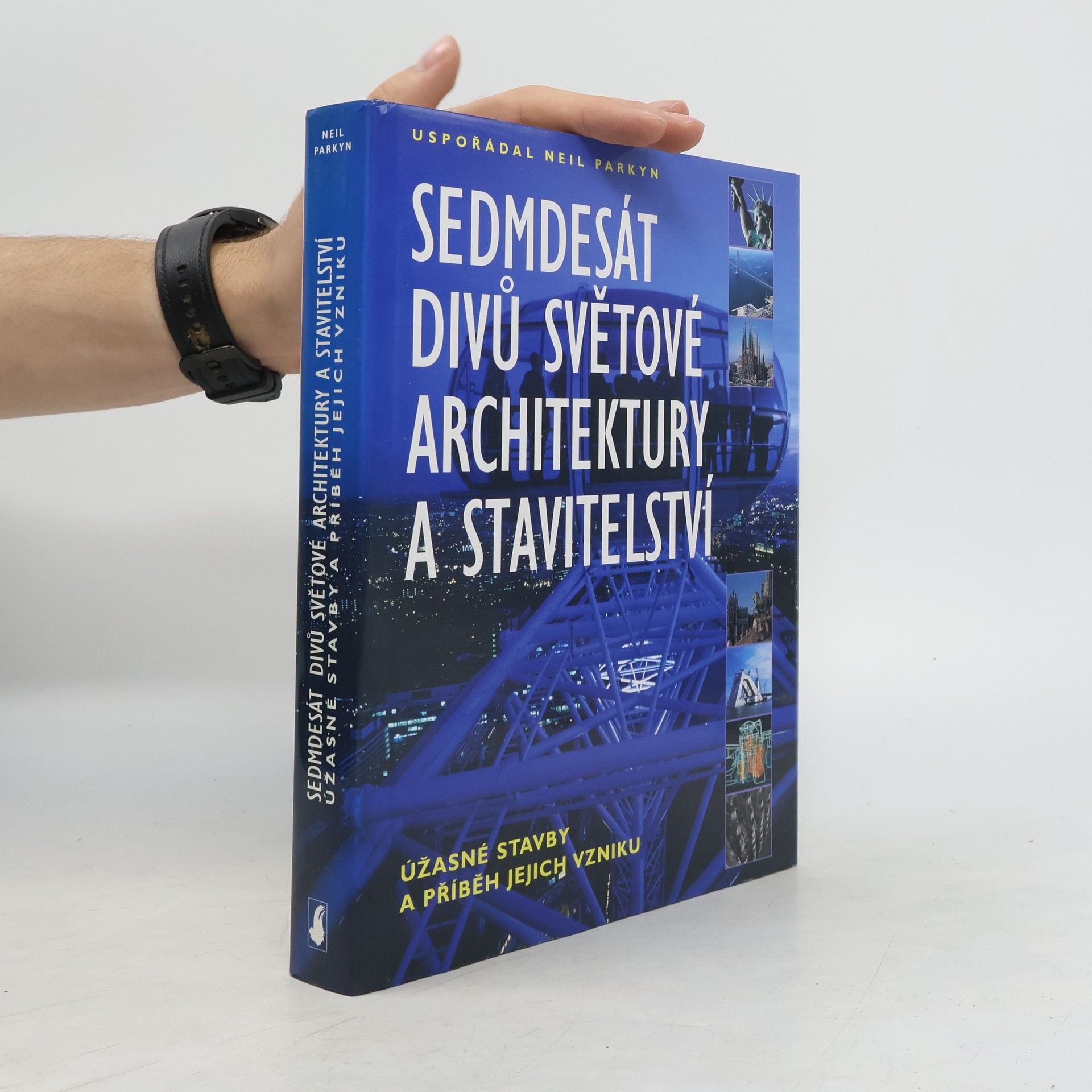 Neil Parkyn Sedmdesát divů světové architektury a stavitelství