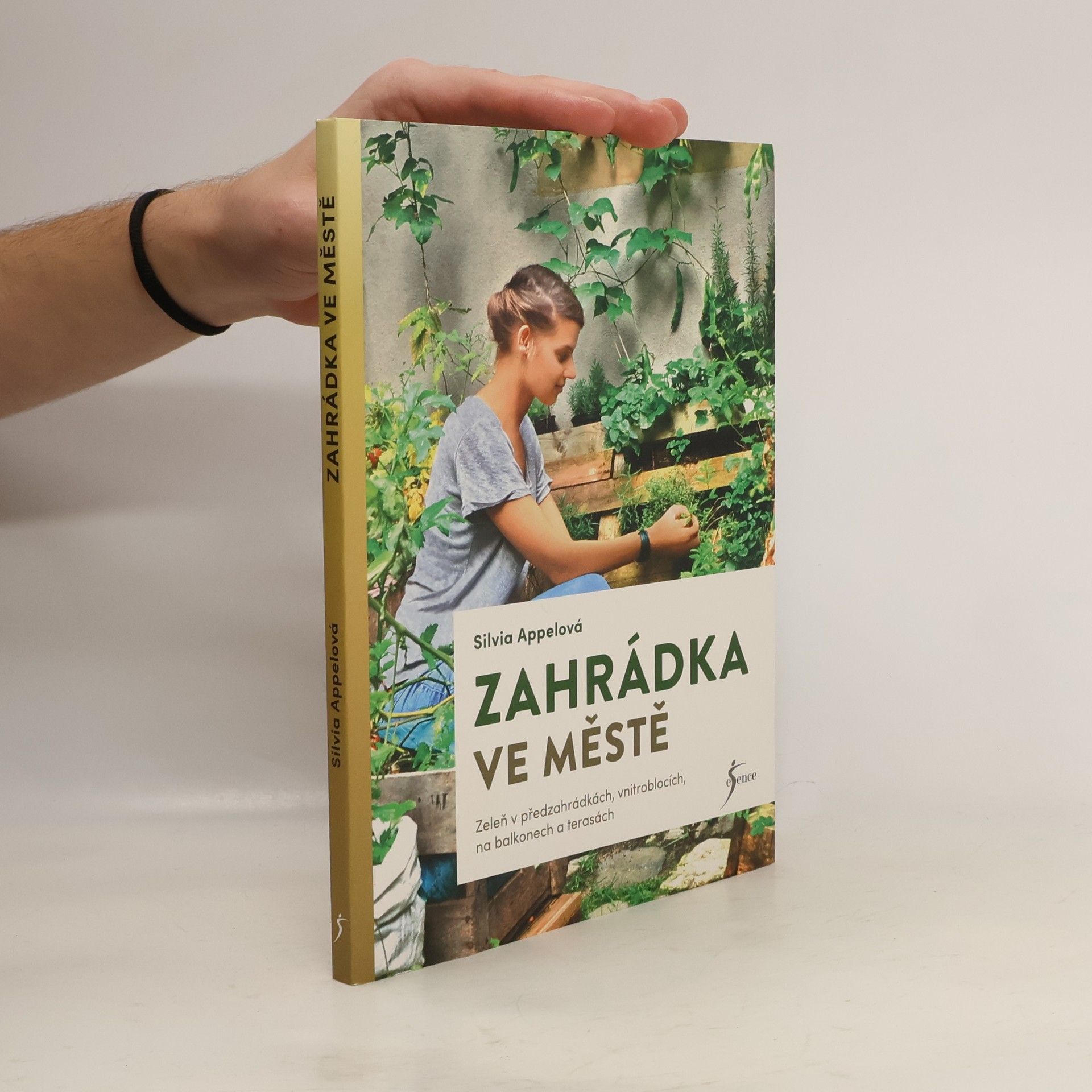 Silvia Appel Zahrádka ve městě. Zeleň v předzahrádkách, vnitroblocích, na balkonech a terasách