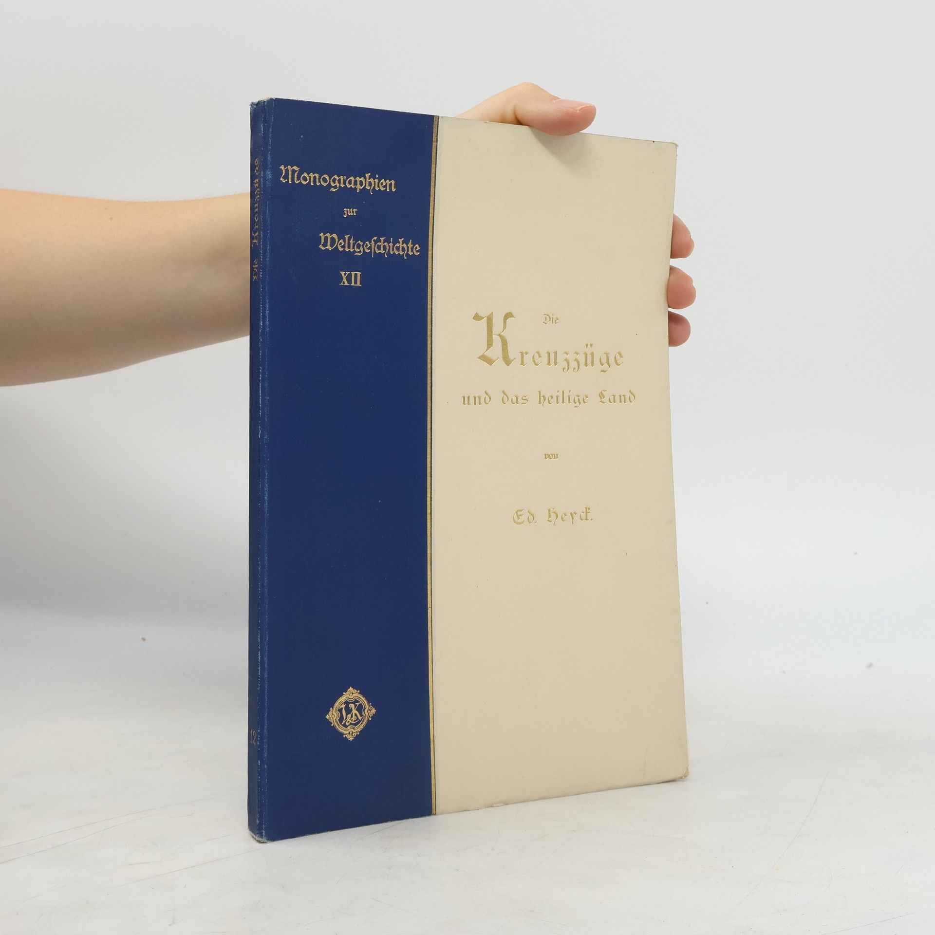 Die Kreuzzüge und das heilige Land. Mit 4 Kunstbeil., 163 Abb. und 3 Krt