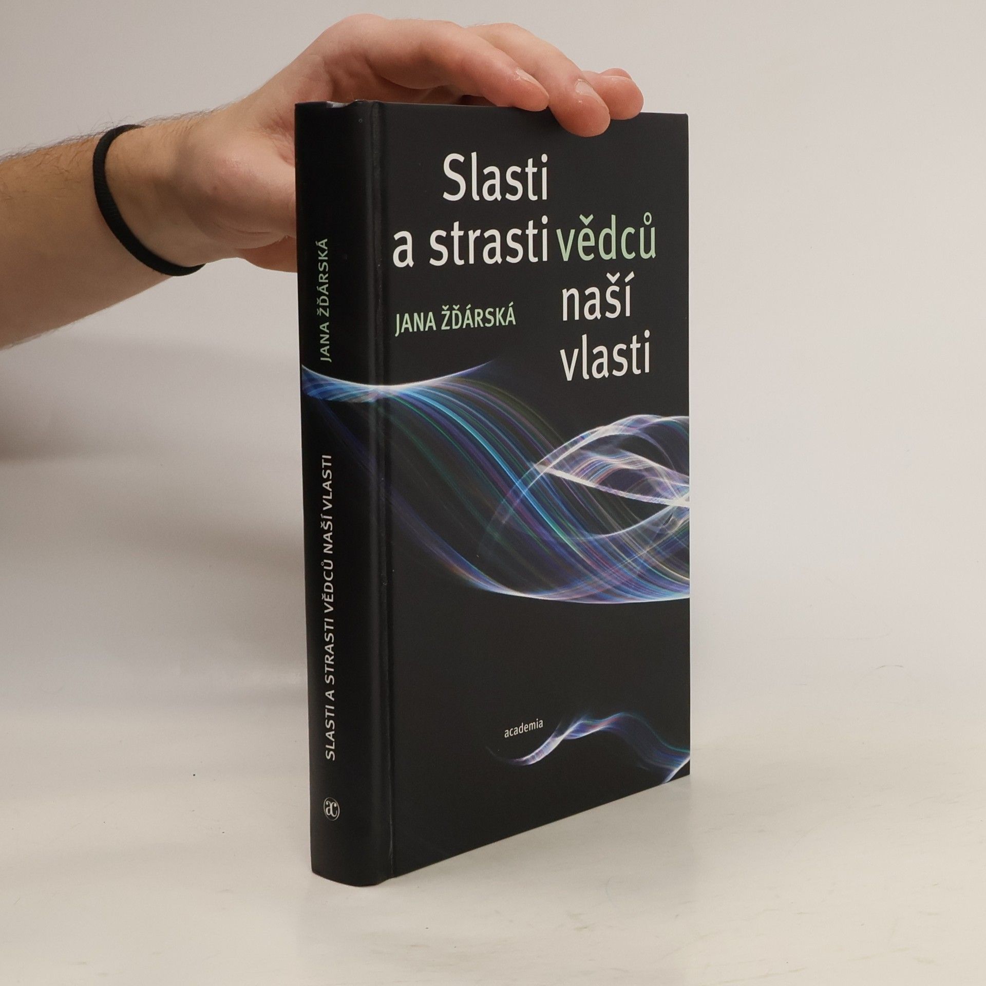 Jana Žďárská Slasti a strasti vědců naší vlasti